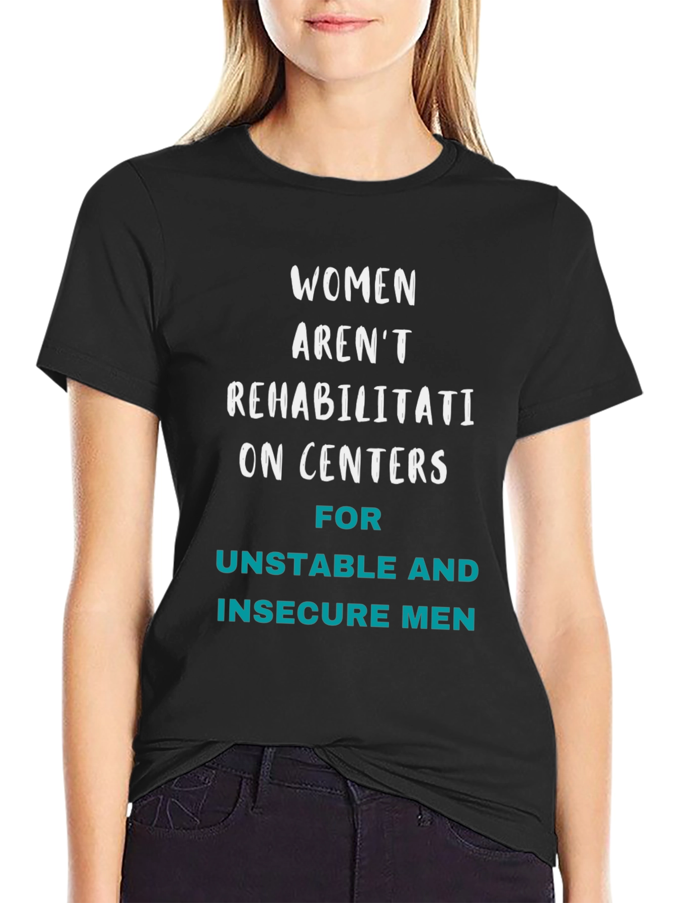 Empowering Womens T-Shirt: Not Rehab Centers Tee