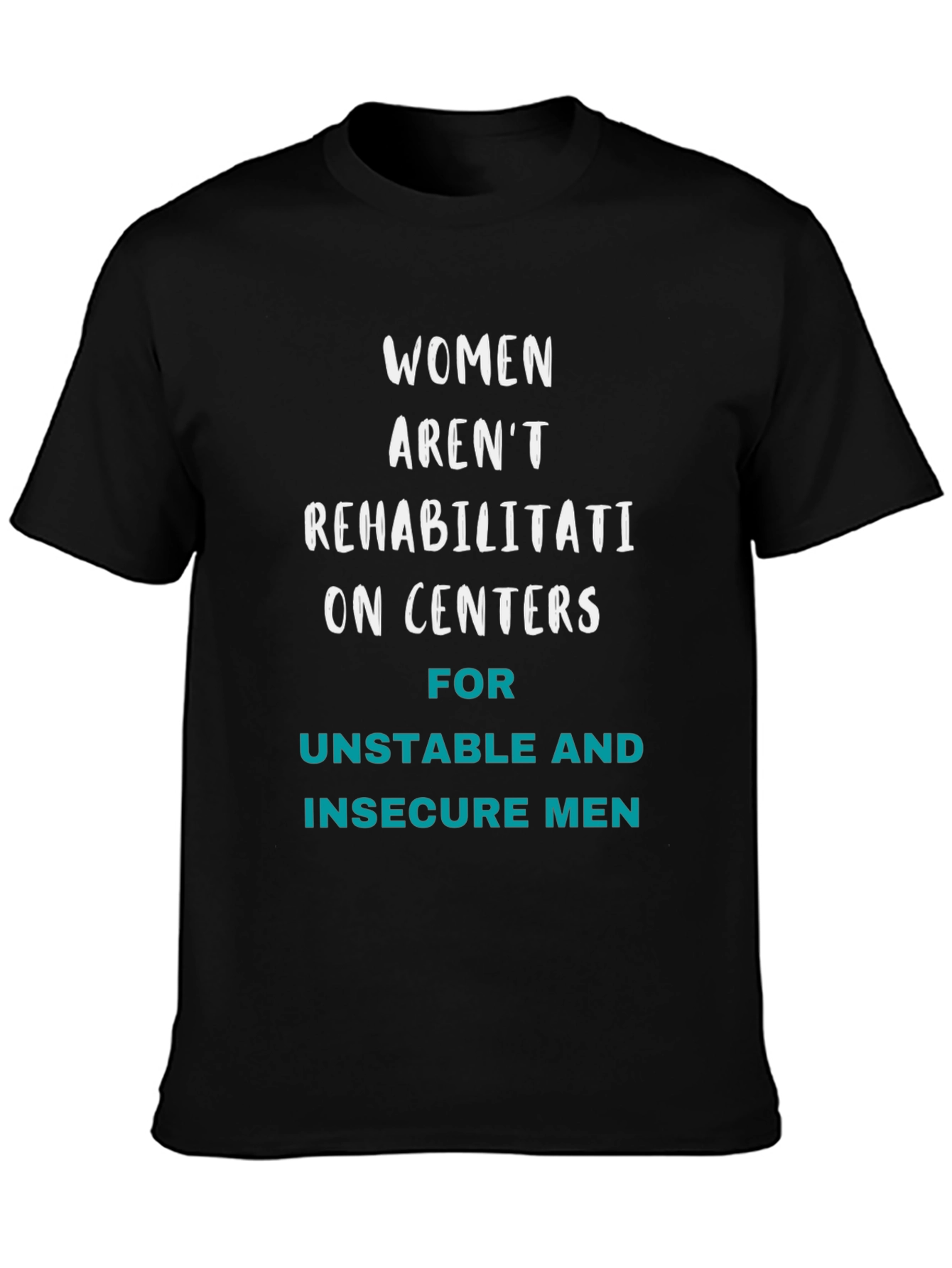 Empowering Womens T-Shirt: Not Rehab Centers Tee