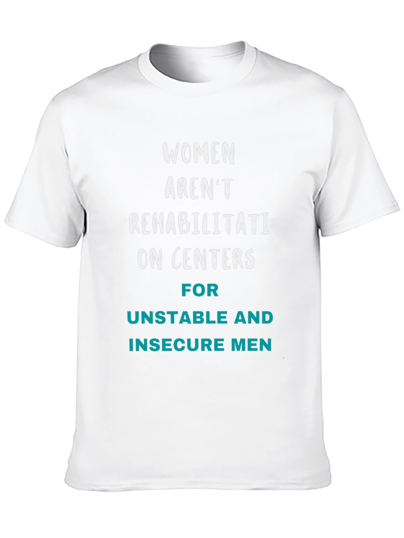 Empowering Womens T-Shirt: Not Rehab Centers Tee