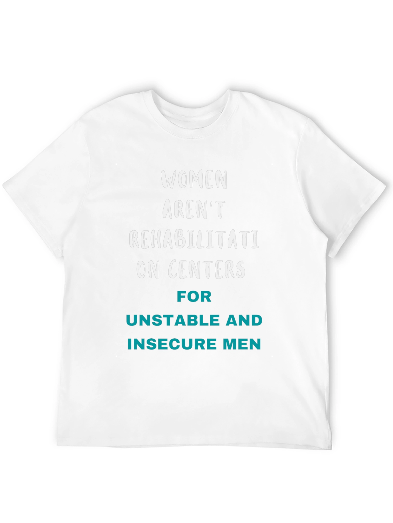Empowering Womens T-Shirt: Not Rehab Centers Tee