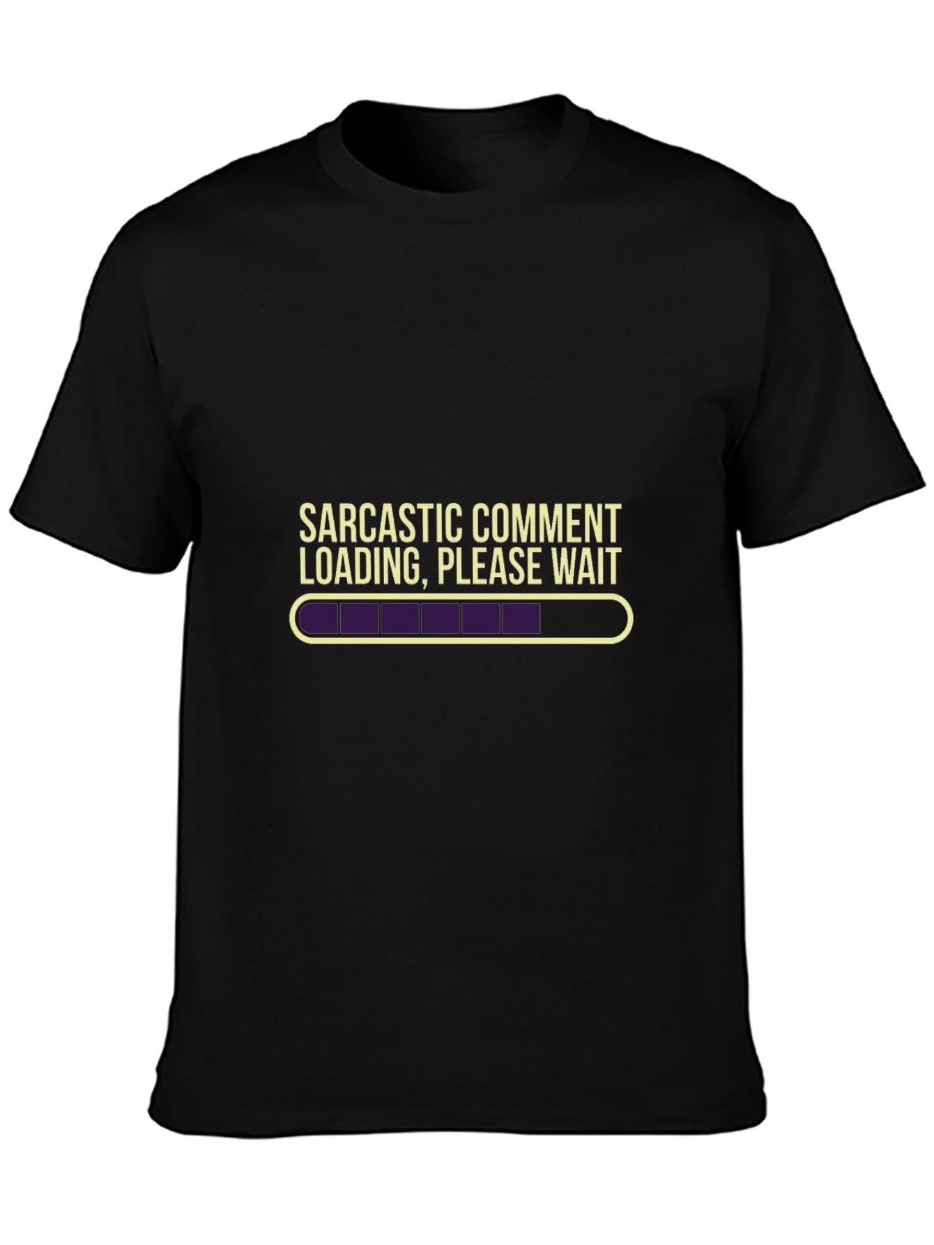 Sarcastic Comment Loading Funny T-Shirt