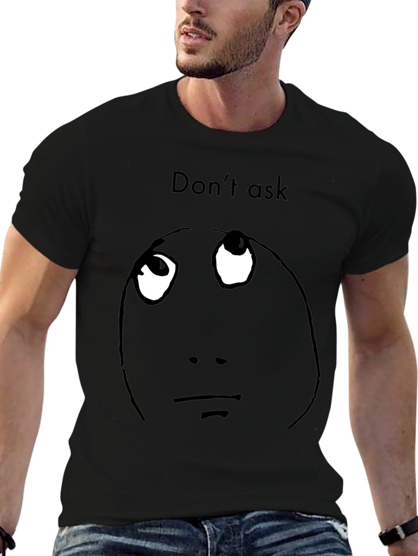 Dont Ask Meme Graphic T-Shirt
