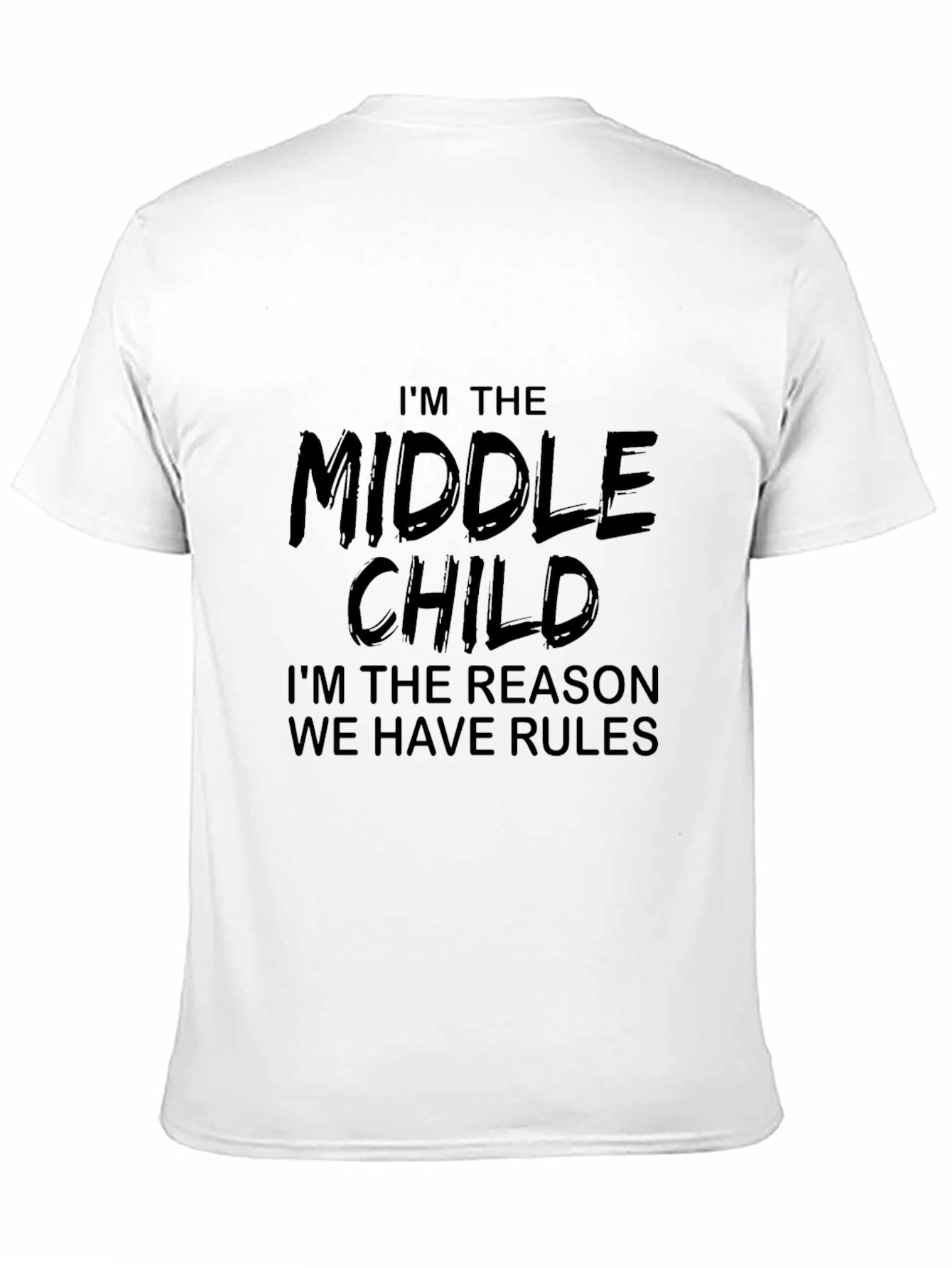 Middle Child T-Shirt - Reason for the Rules