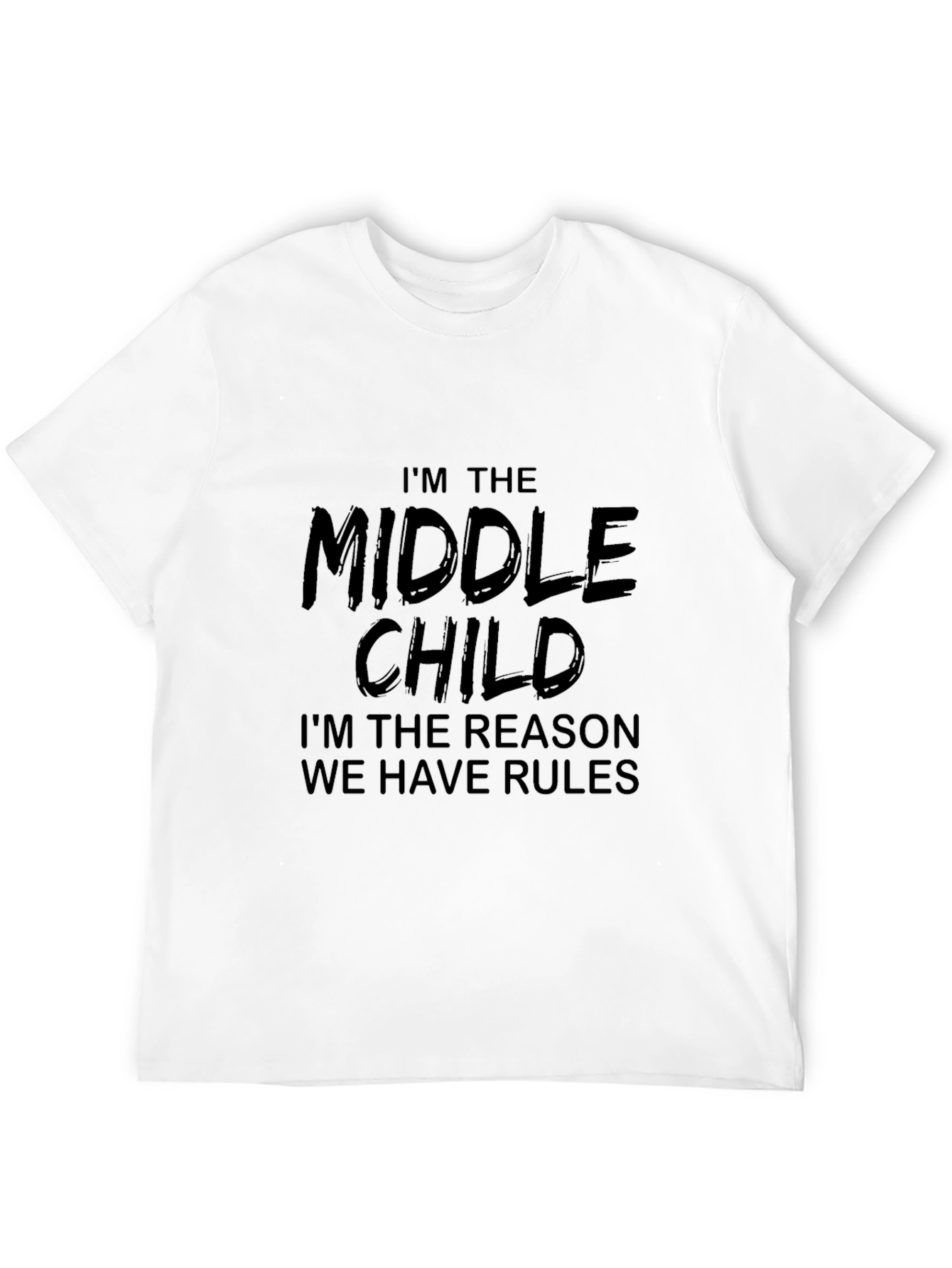 Middle Child T-Shirt - Reason for the Rules