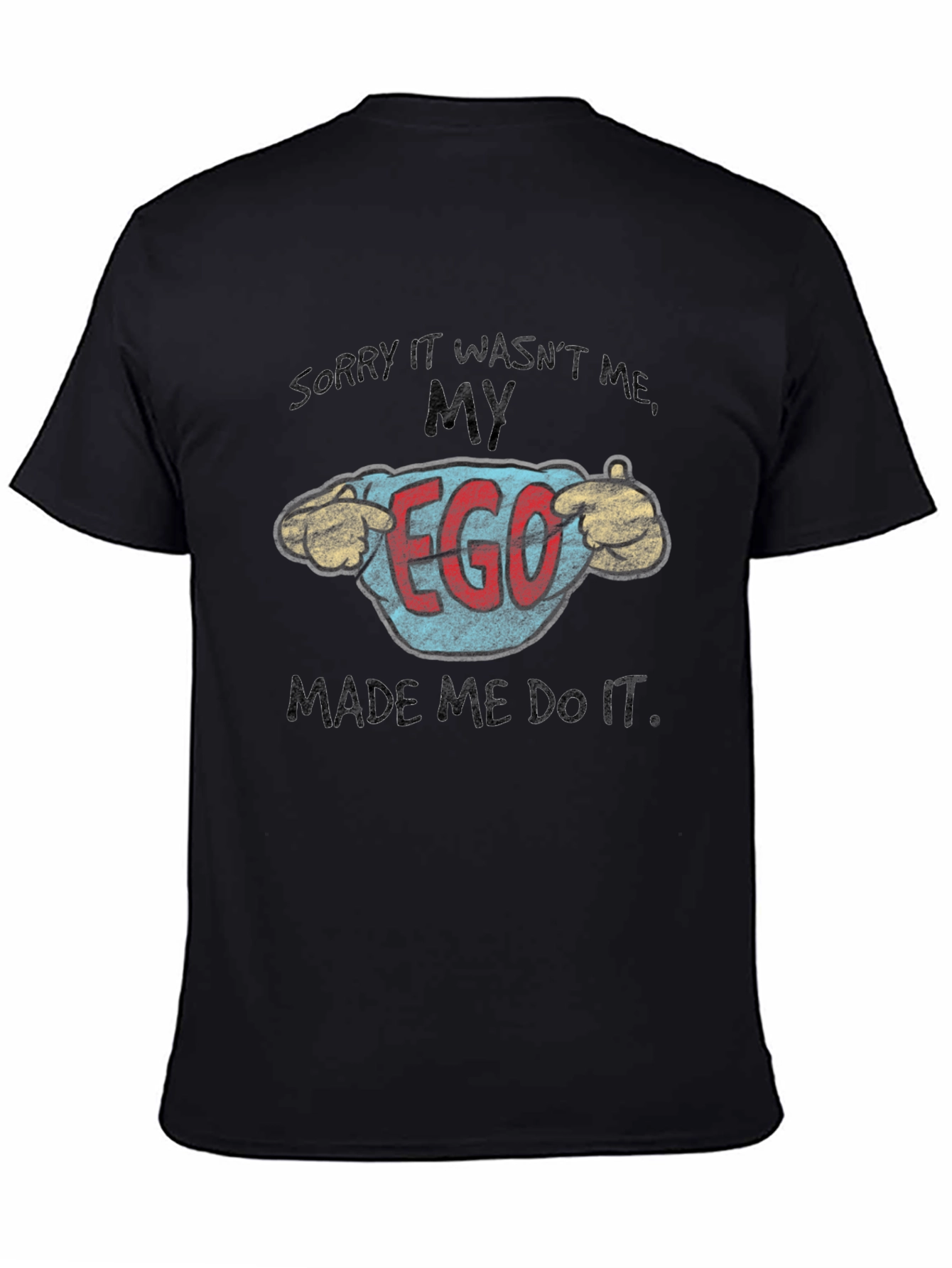 My Ego Made Me Do It Graphic Tee