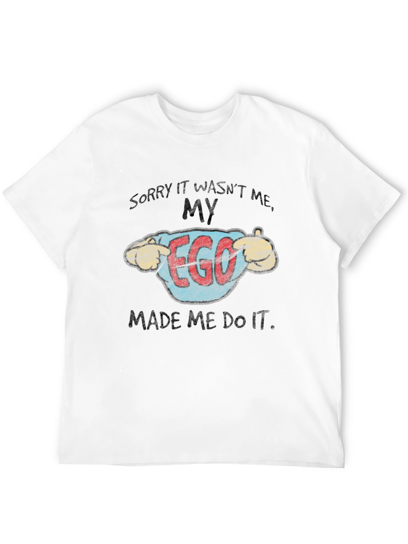 My Ego Made Me Do It Graphic Tee