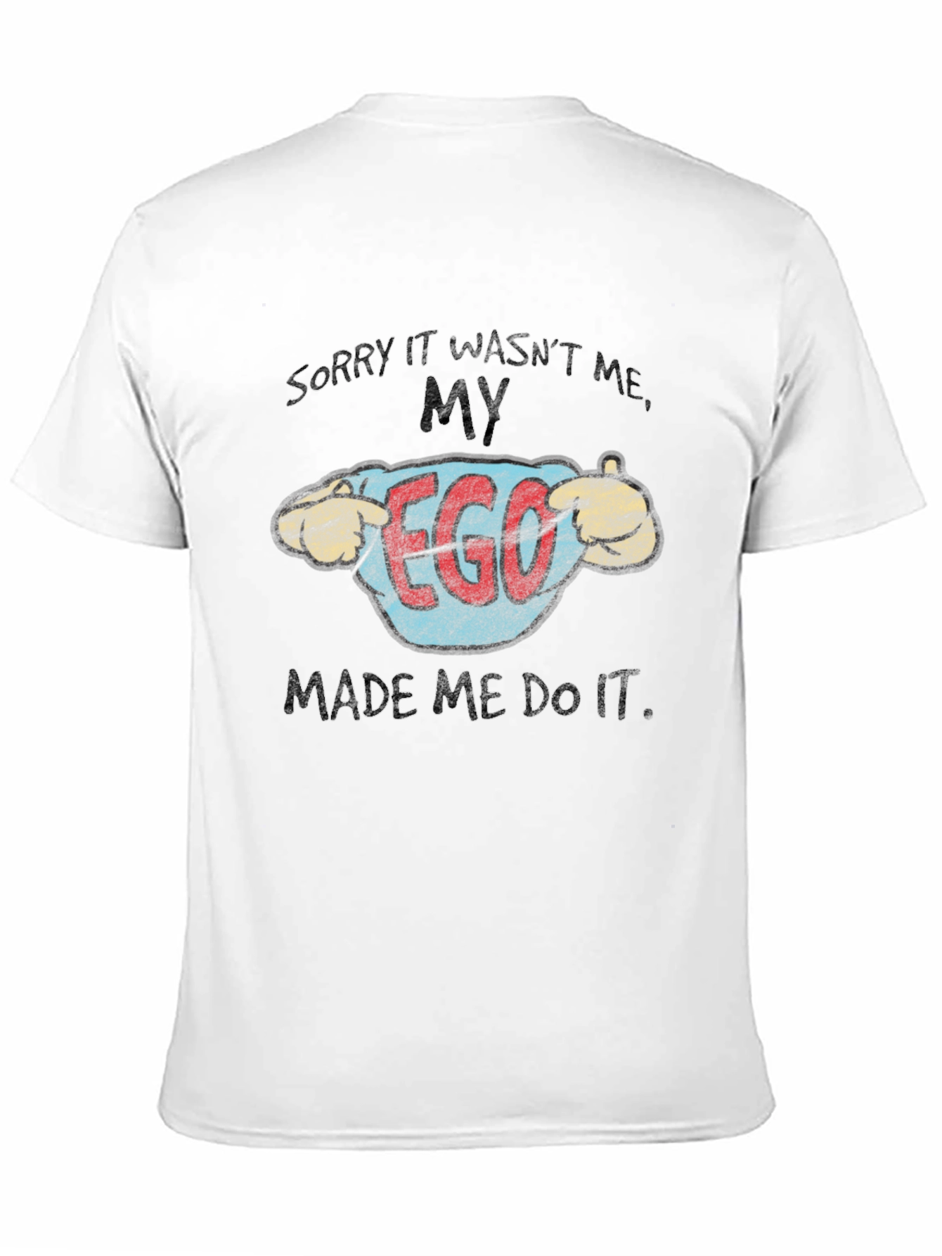 My Ego Made Me Do It Graphic Tee