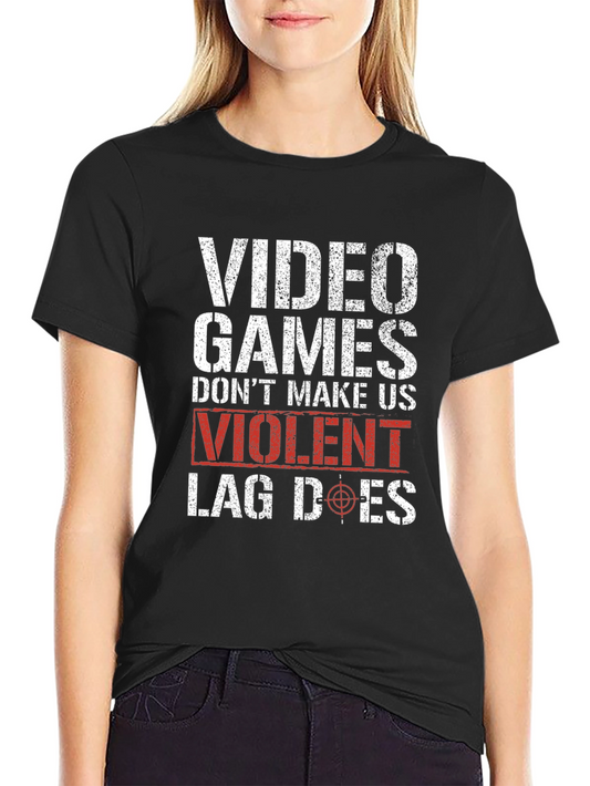 Video Games Lag Does T-Shirt: Gamer Novelty Tee