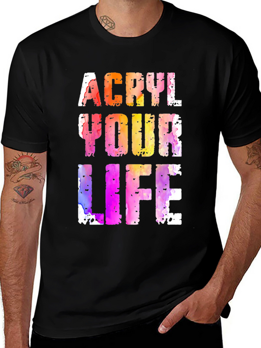 Acryl Your Life Graphic Tee - Unique Artistic Design