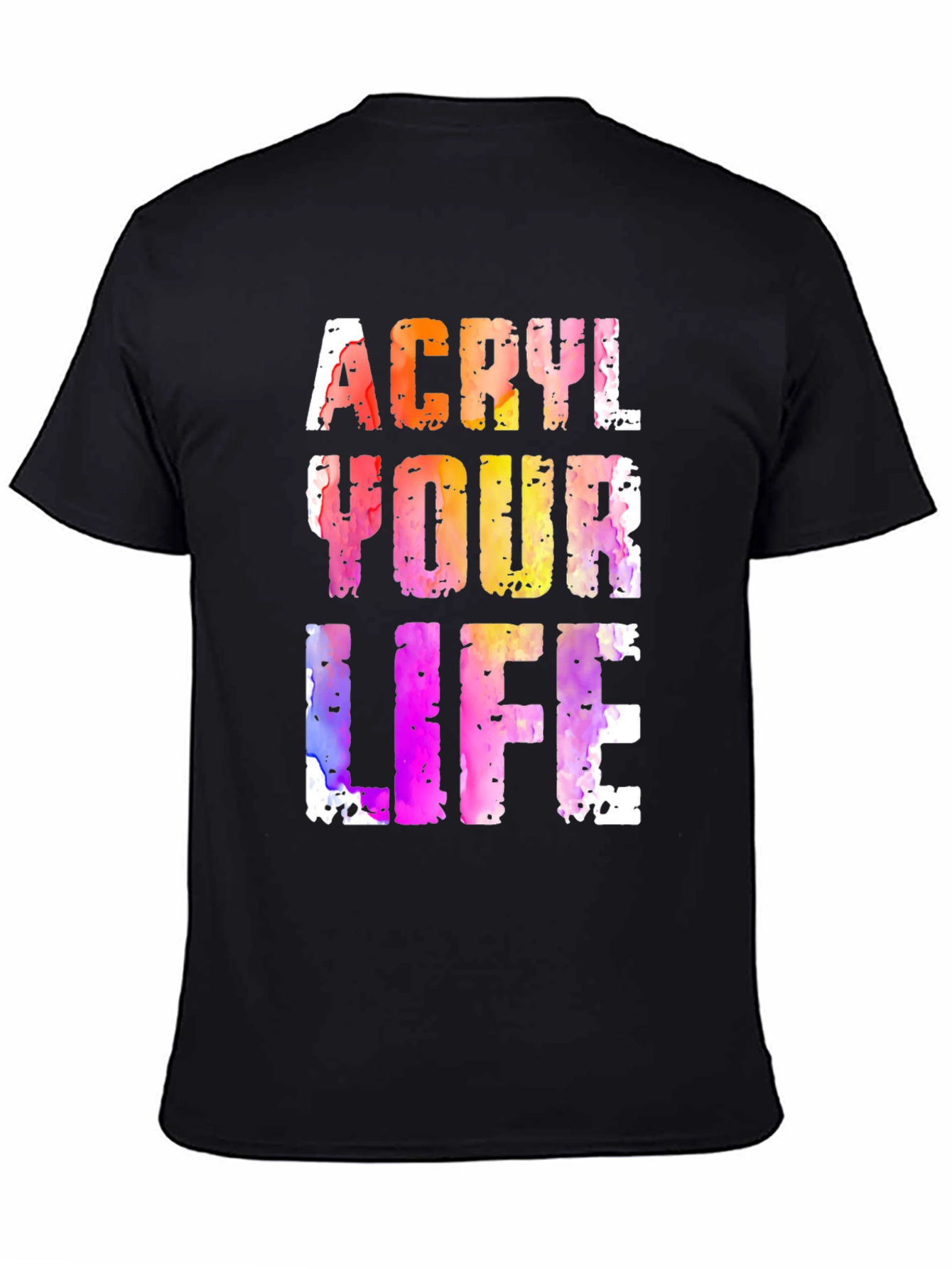 Acryl Your Life Graphic Tee - Unique Artistic Design