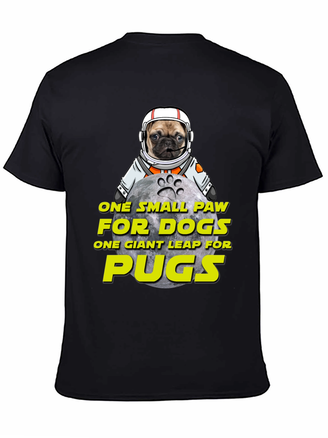 Pug Astronaut T-Shirt - One Small Paw Giant Leap