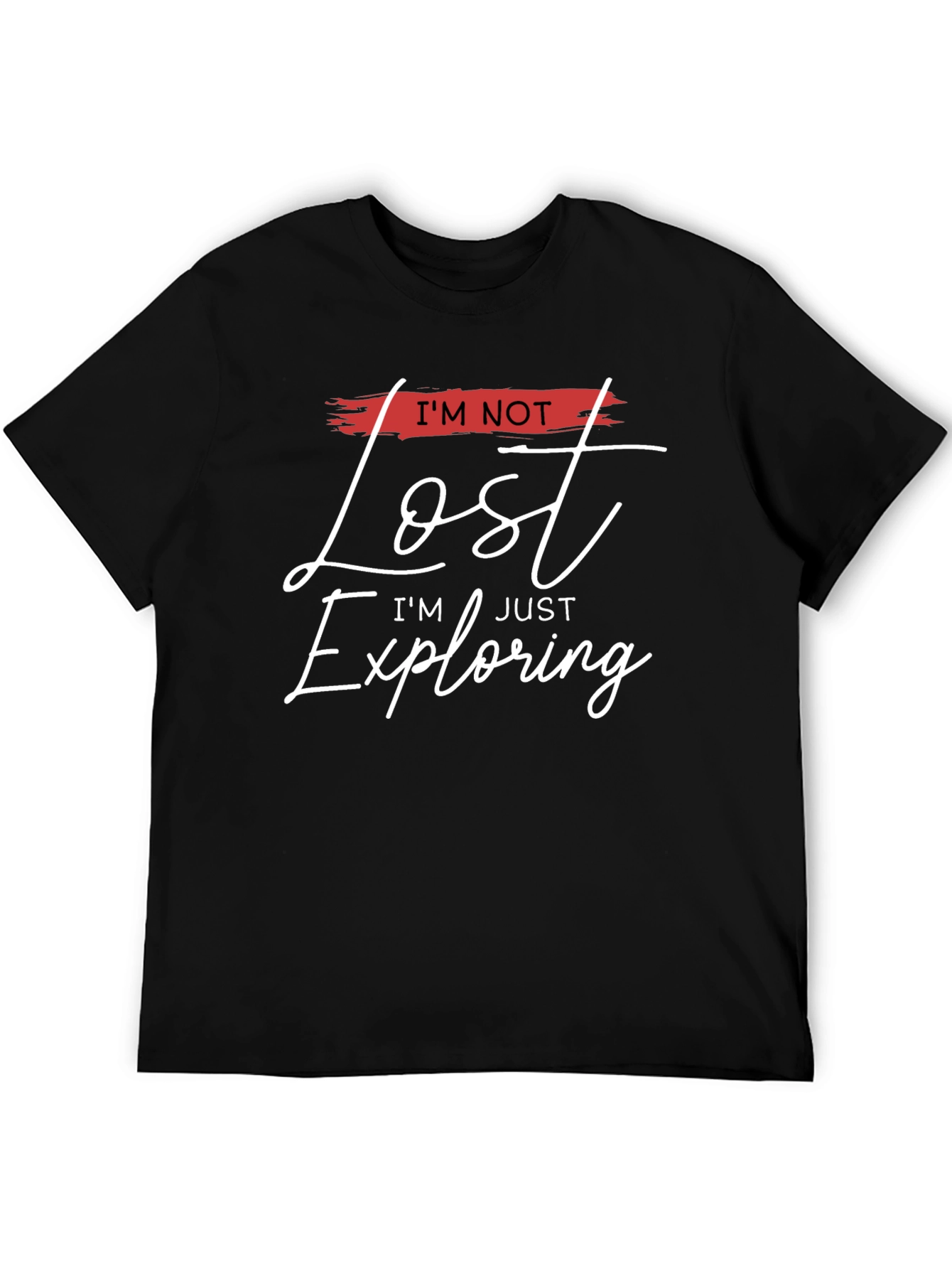 Im Not Lost Im Exploring Black Tee
