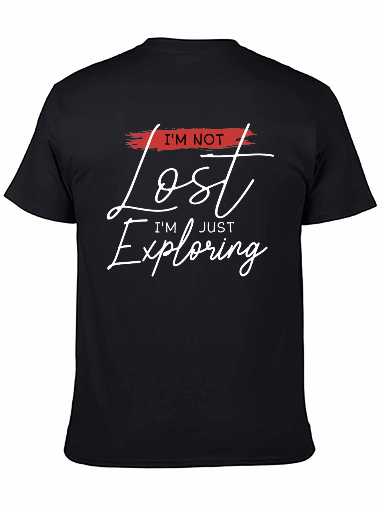 Im Not Lost Im Exploring Black Tee