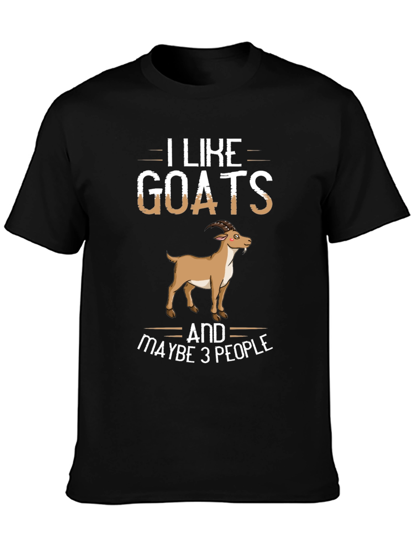 I Like Goats and Maybe 3 People Graphic Tee