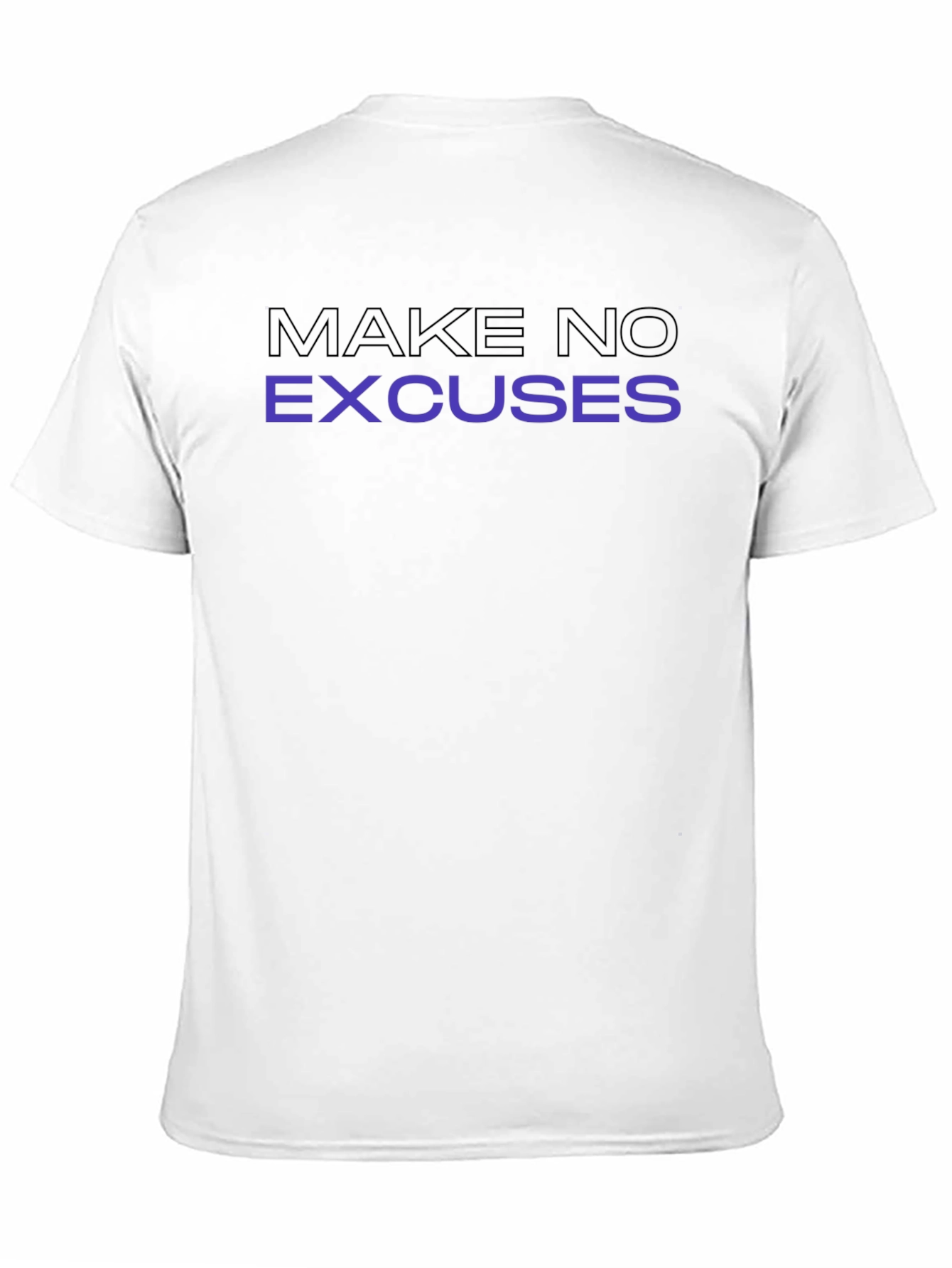 Make No Excuses Graphic T-Shirt