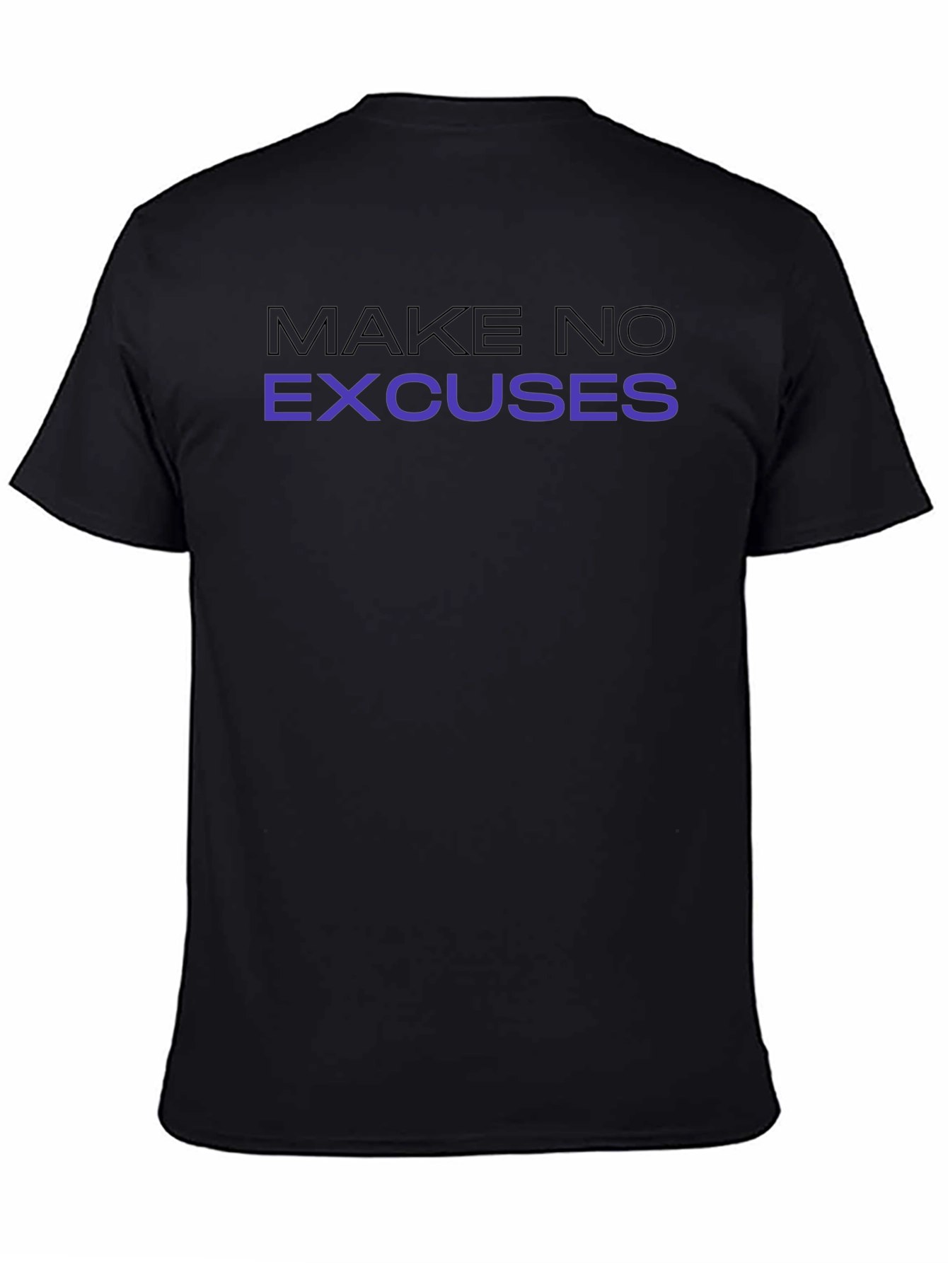 Make No Excuses Graphic T-Shirt