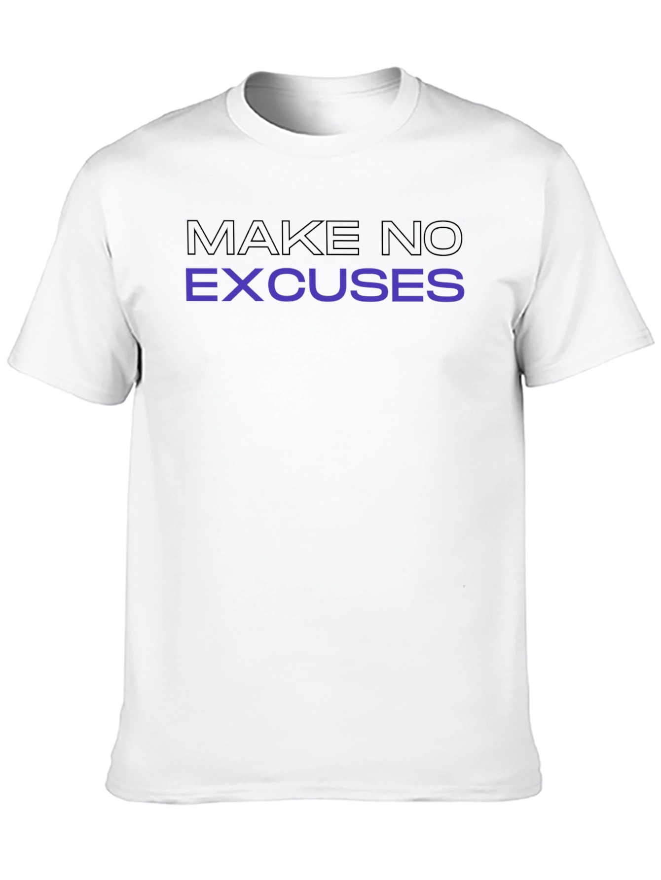 Make No Excuses Graphic T-Shirt