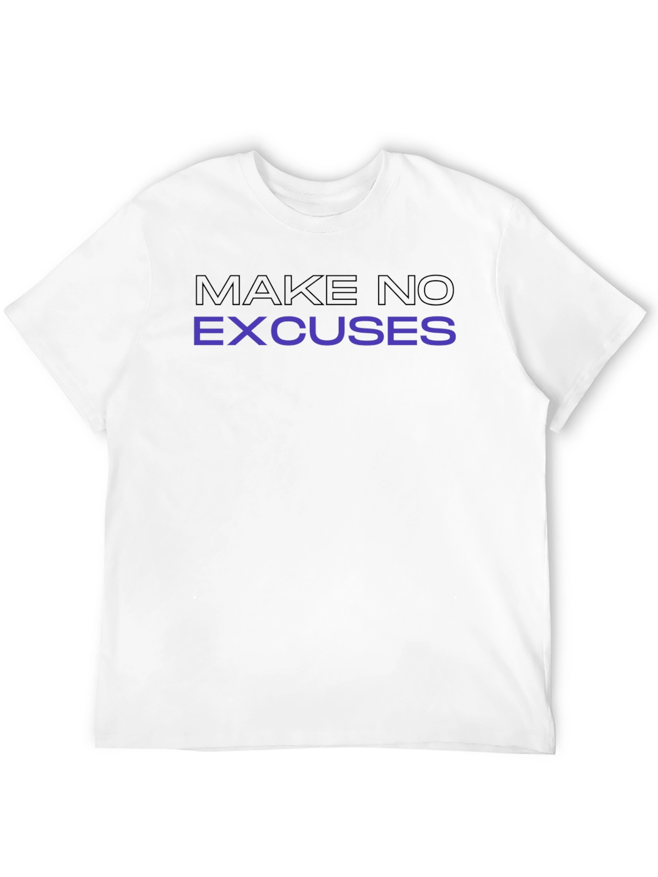 Make No Excuses Graphic T-Shirt