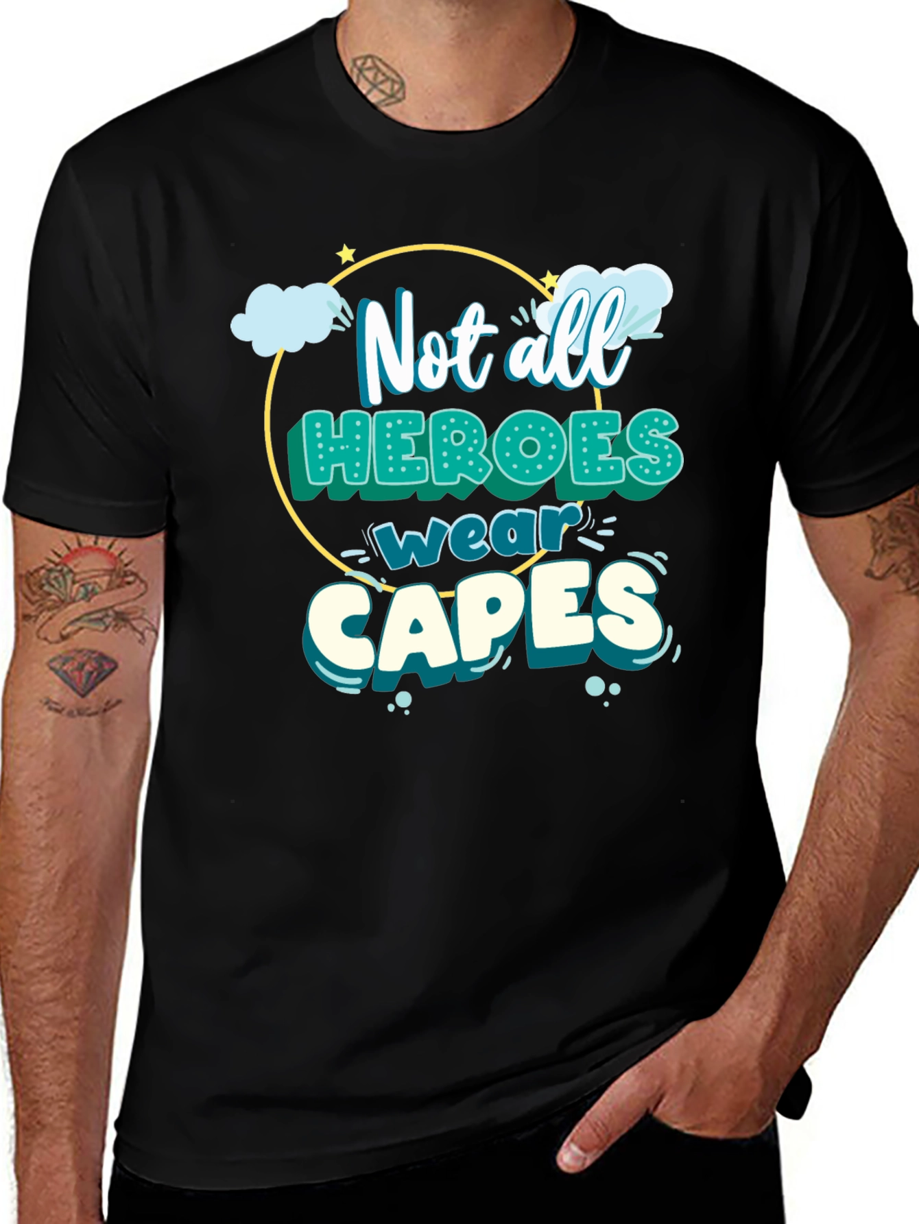Not All Heroes Wear Capes T-Shirt
