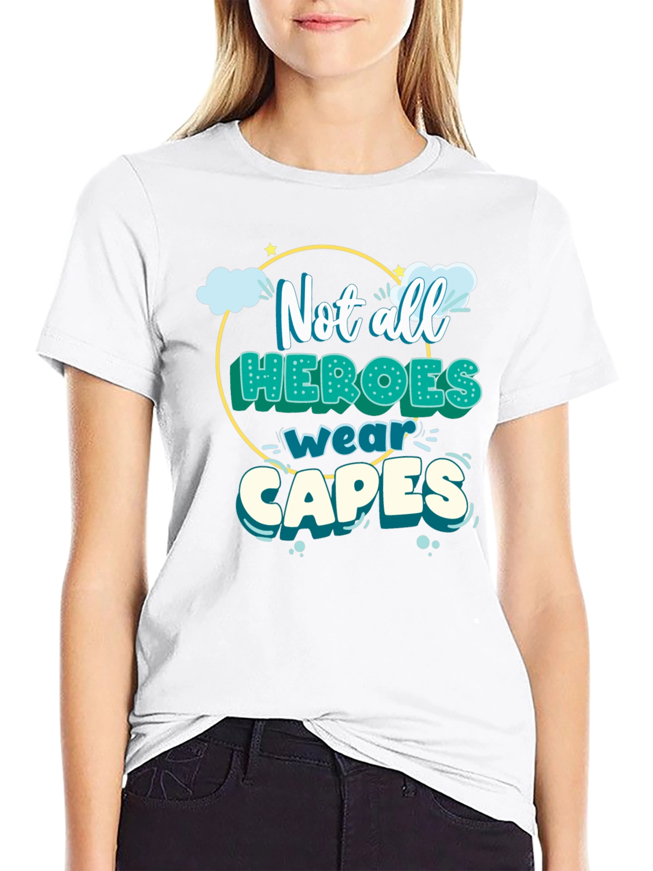 Not All Heroes Wear Capes T-Shirt