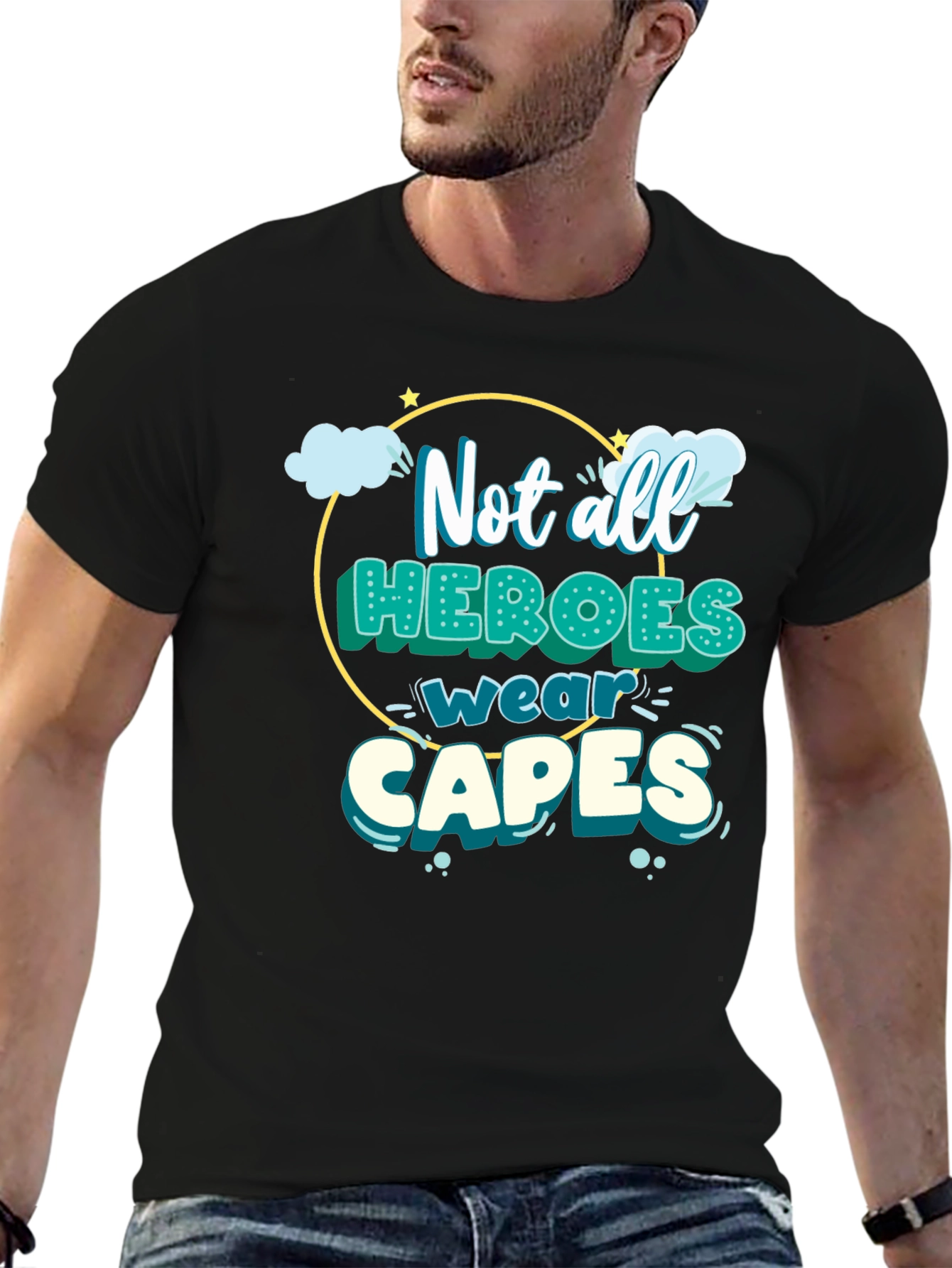 Not All Heroes Wear Capes T-Shirt