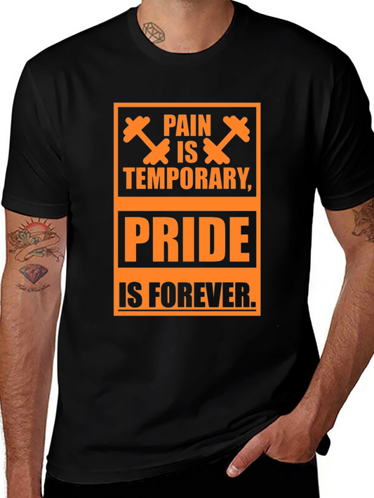 Pain is Temporary Pride is Forever Gym T-Shirt