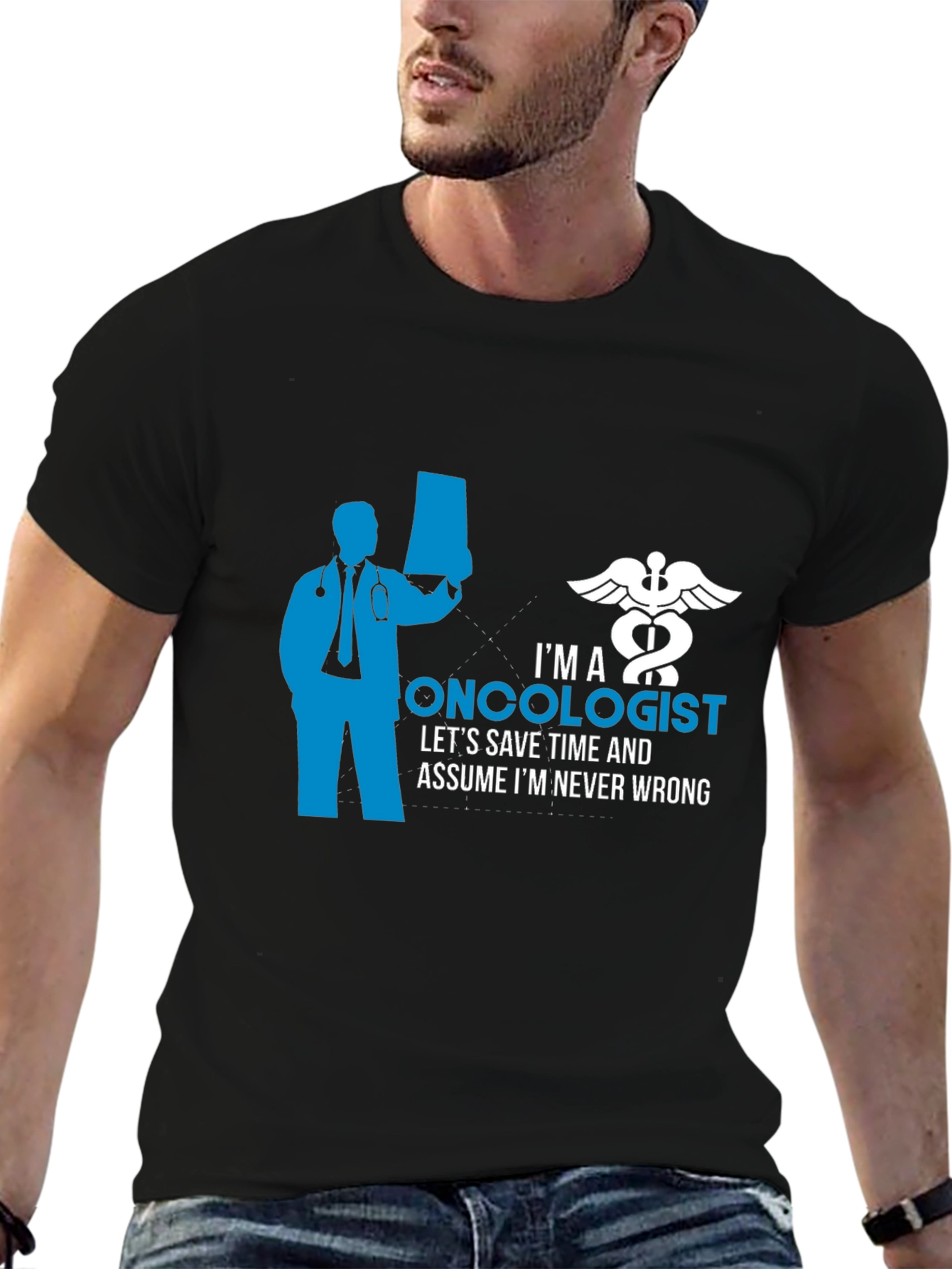 Oncologist Graphic T-Shirt - Save Time Never Wrong!