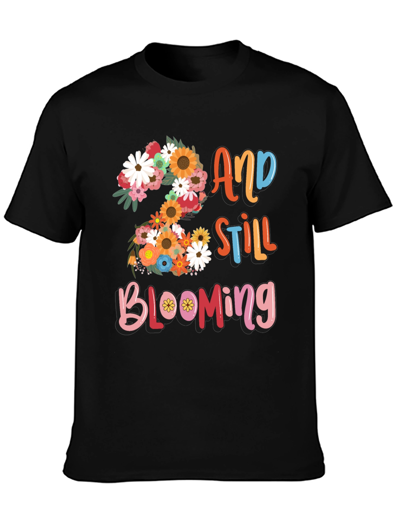 2 and Still Blooming Graphic Tee