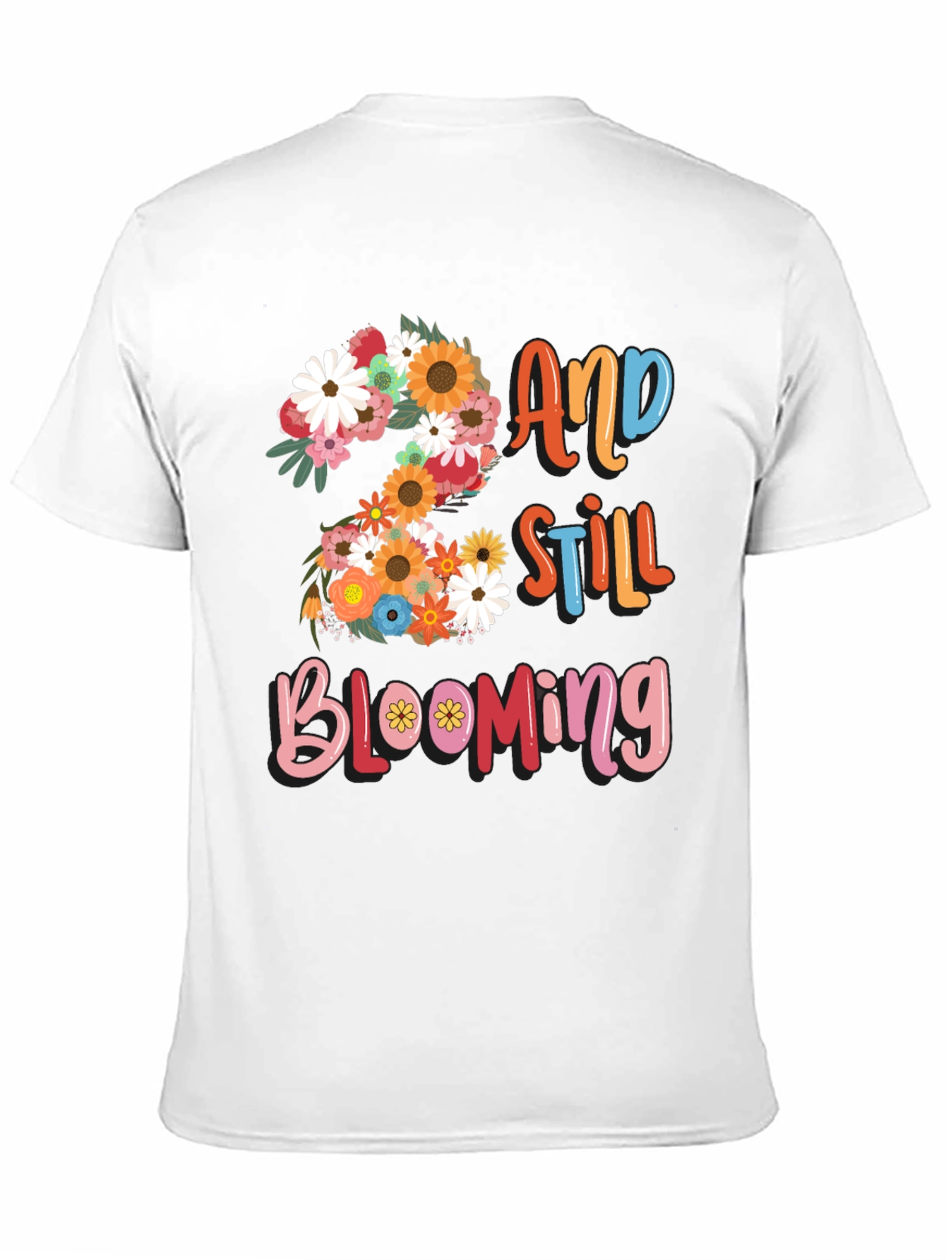 2 and Still Blooming Graphic Tee