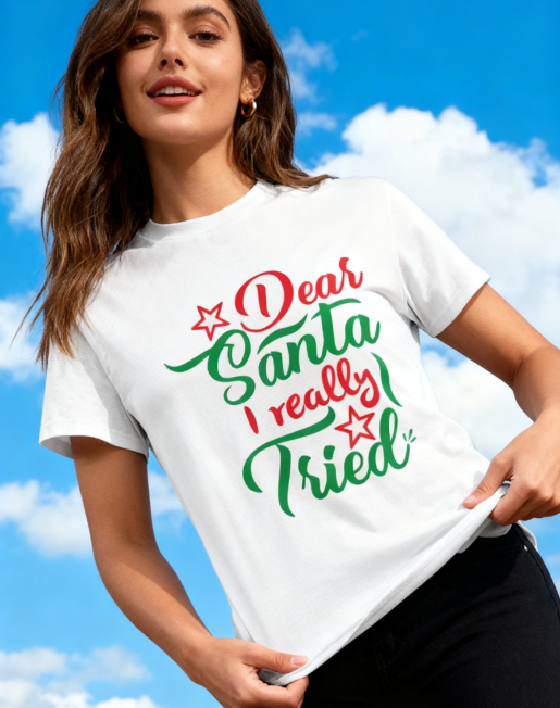 Christmas Funny "Dear Santa I Really Tried" Graphic T-Shirt - 100% Cotton, Holiday Essential for Christmas Gatherings & Casual Occasions