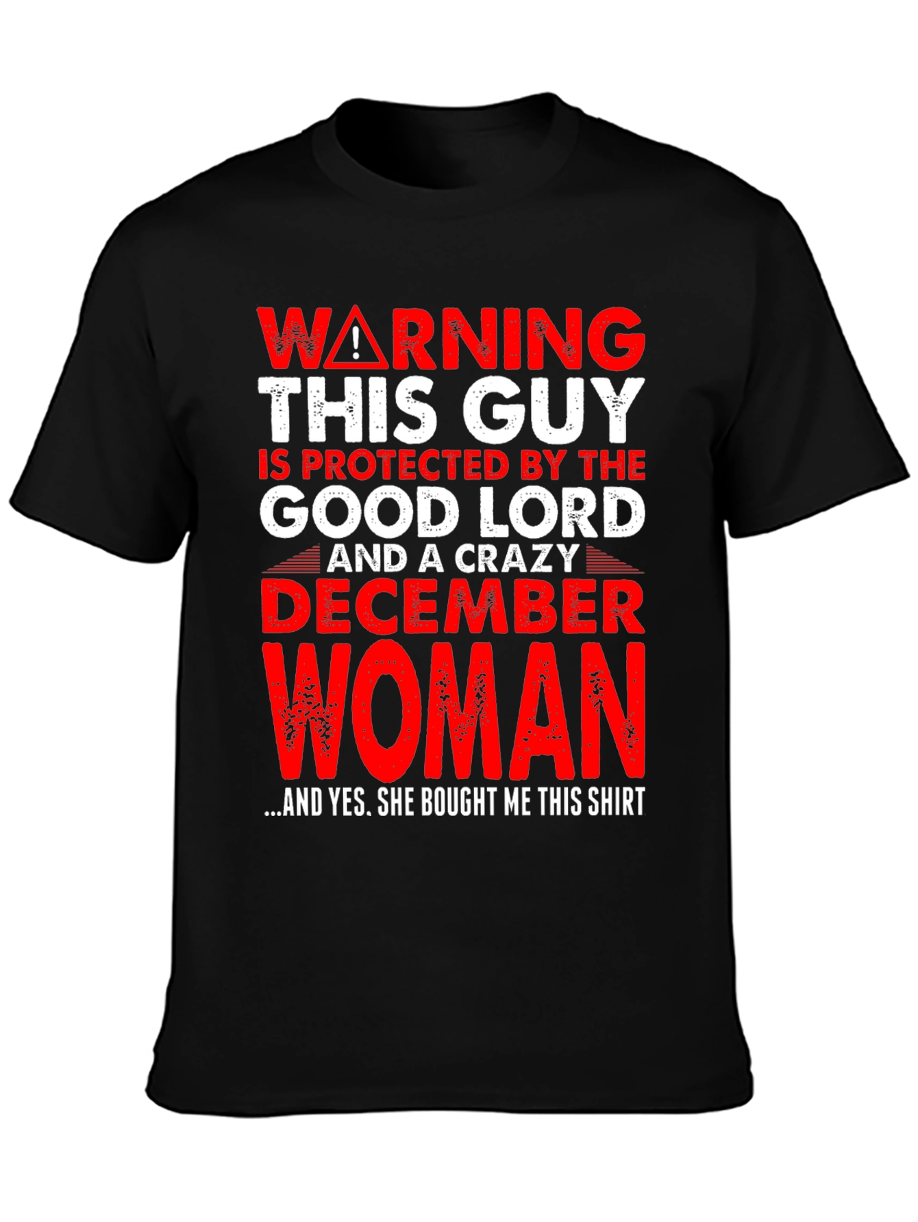 Warning Good Lord December Woman Protected T-Shirt