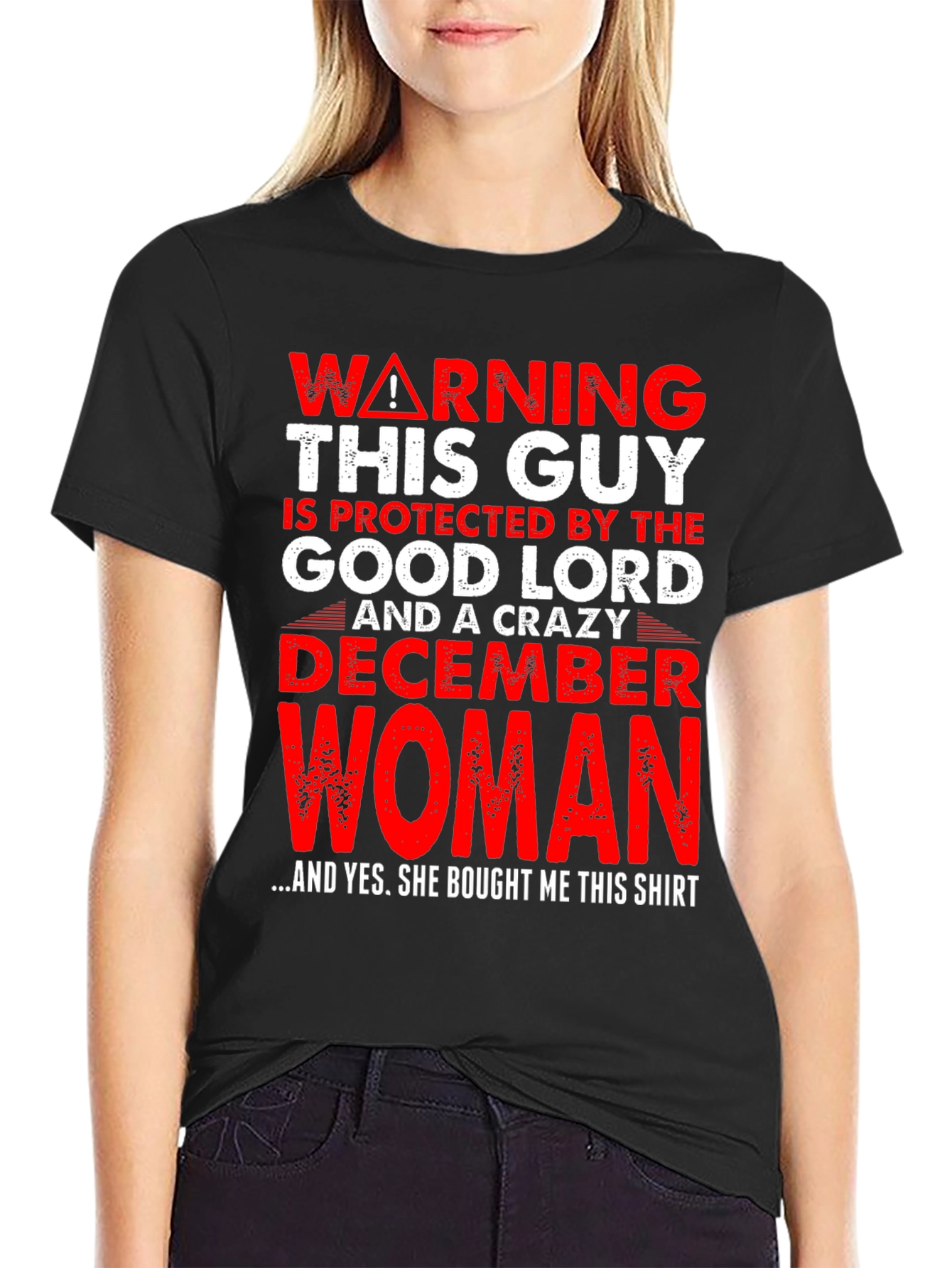 Warning Good Lord December Woman Protected T-Shirt