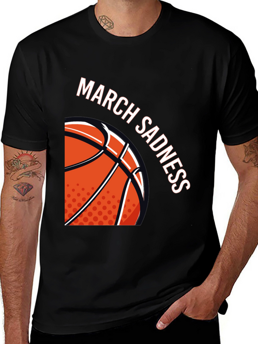March Sadness Basketball T-Shirt