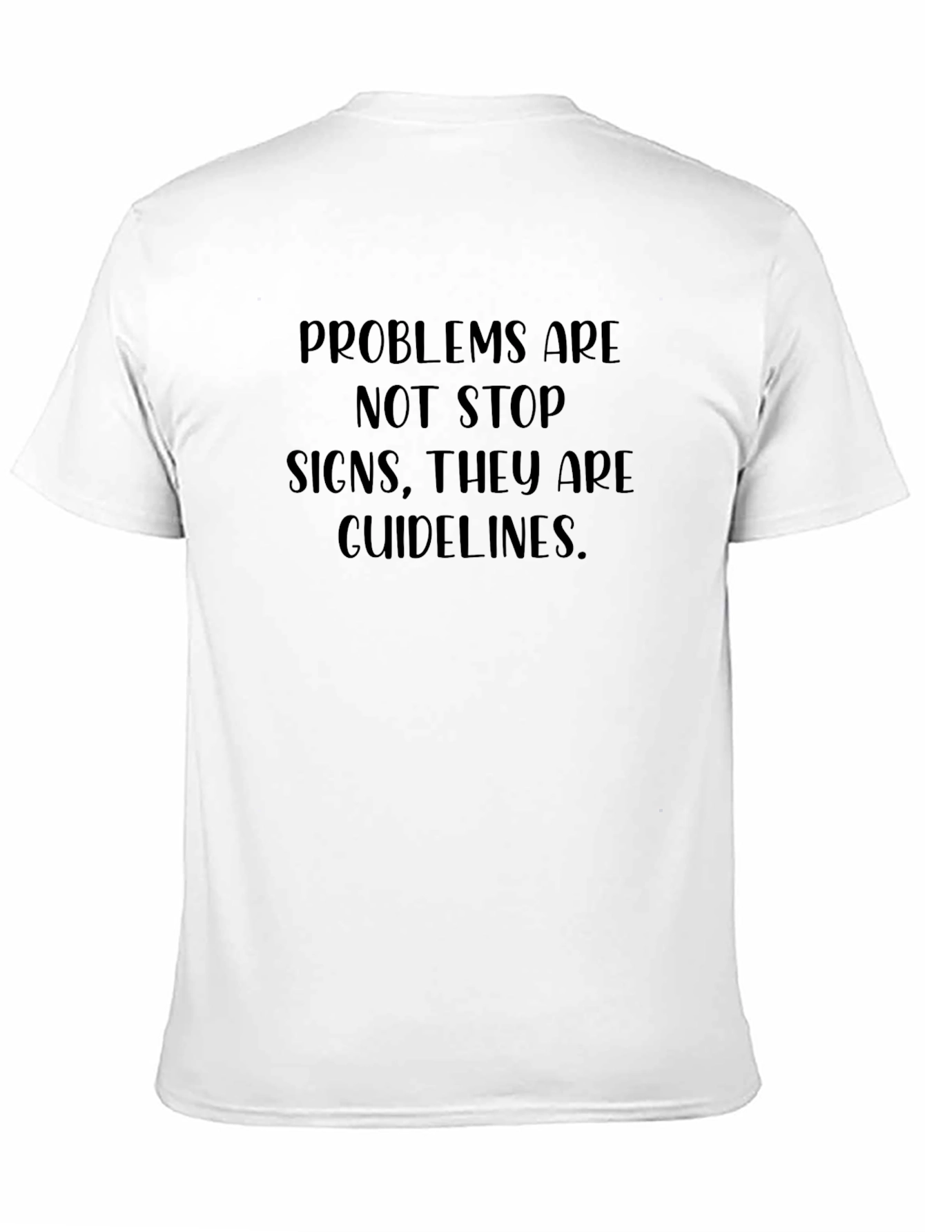 Problems Are Guidelines Graphic Tee