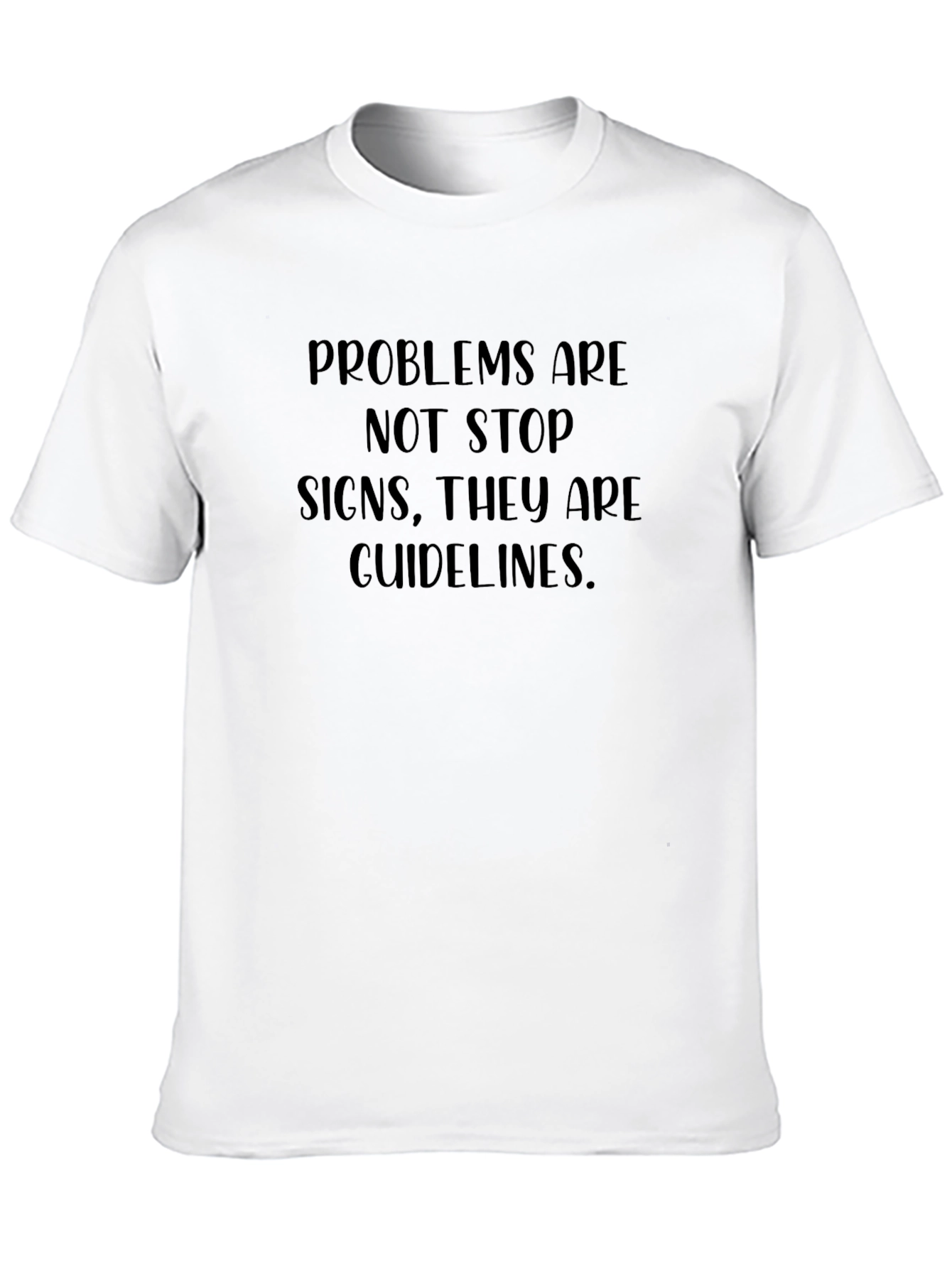 Problems Are Guidelines Graphic Tee