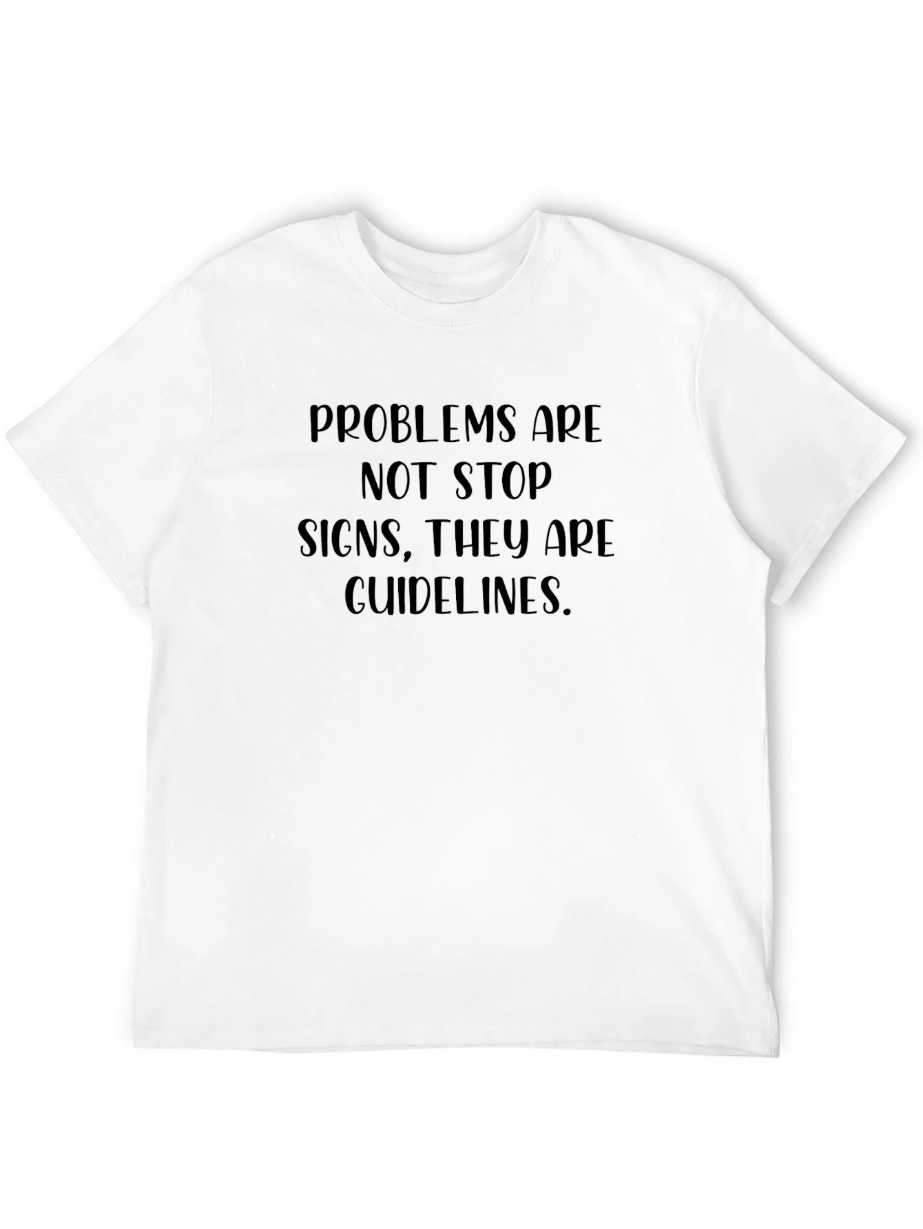 Problems Are Guidelines Graphic Tee