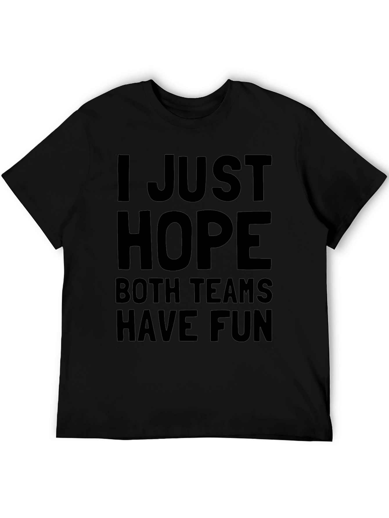 Funny Hope Both Teams Have Fun Graphic T-Shirt