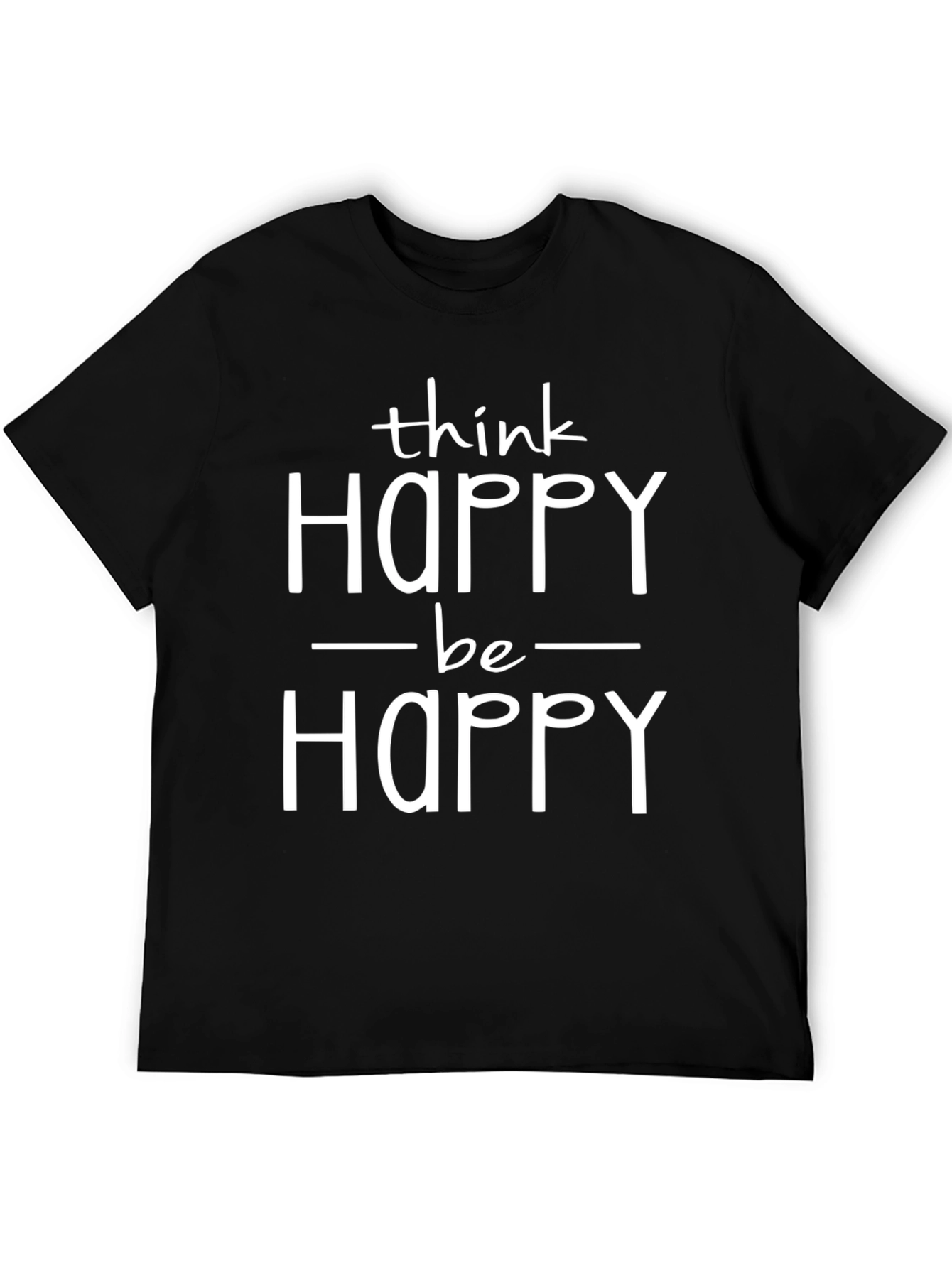 Think Happy Be Happy T-Shirt