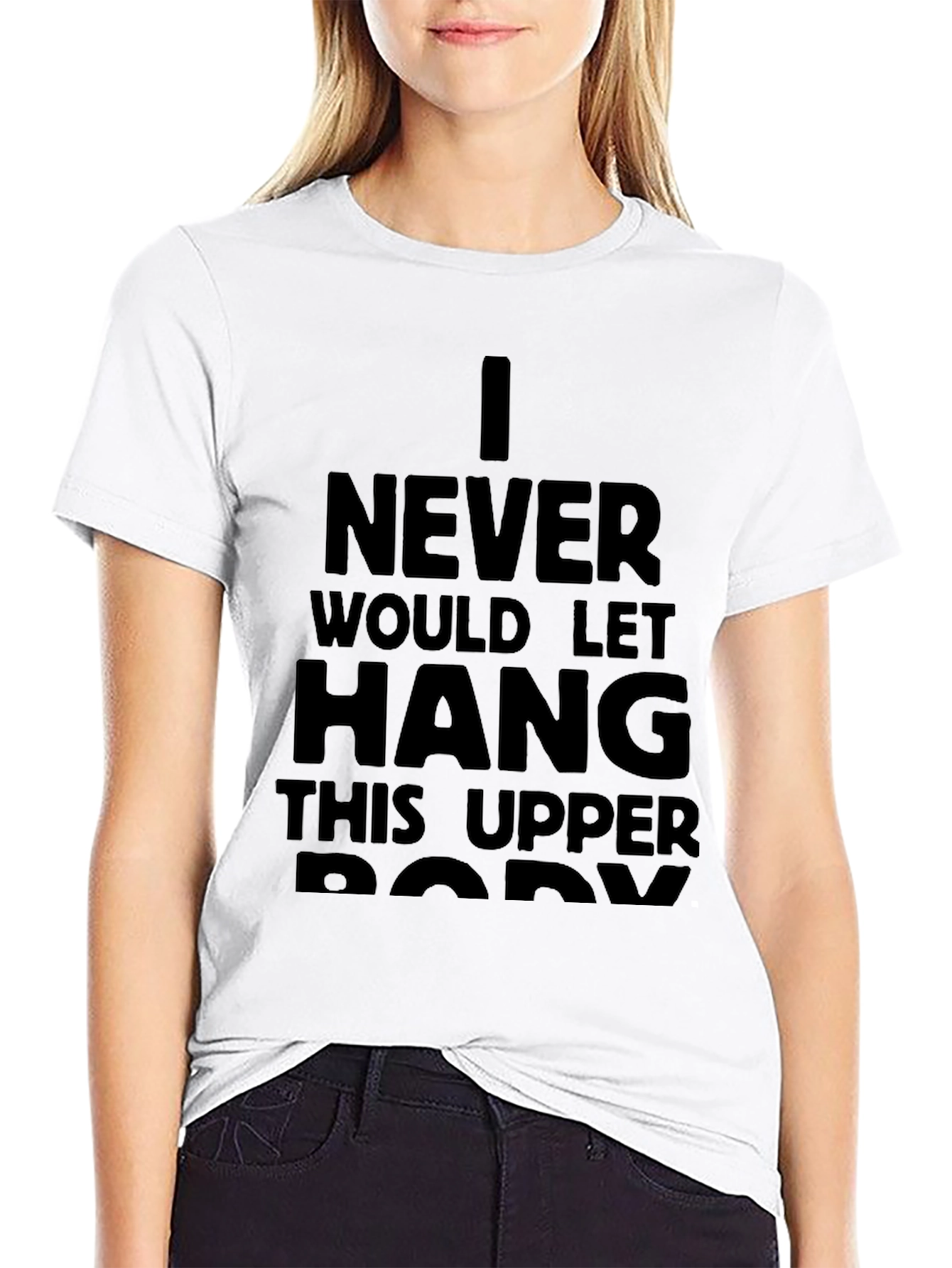 I Never Would Let Hang T-Shirt