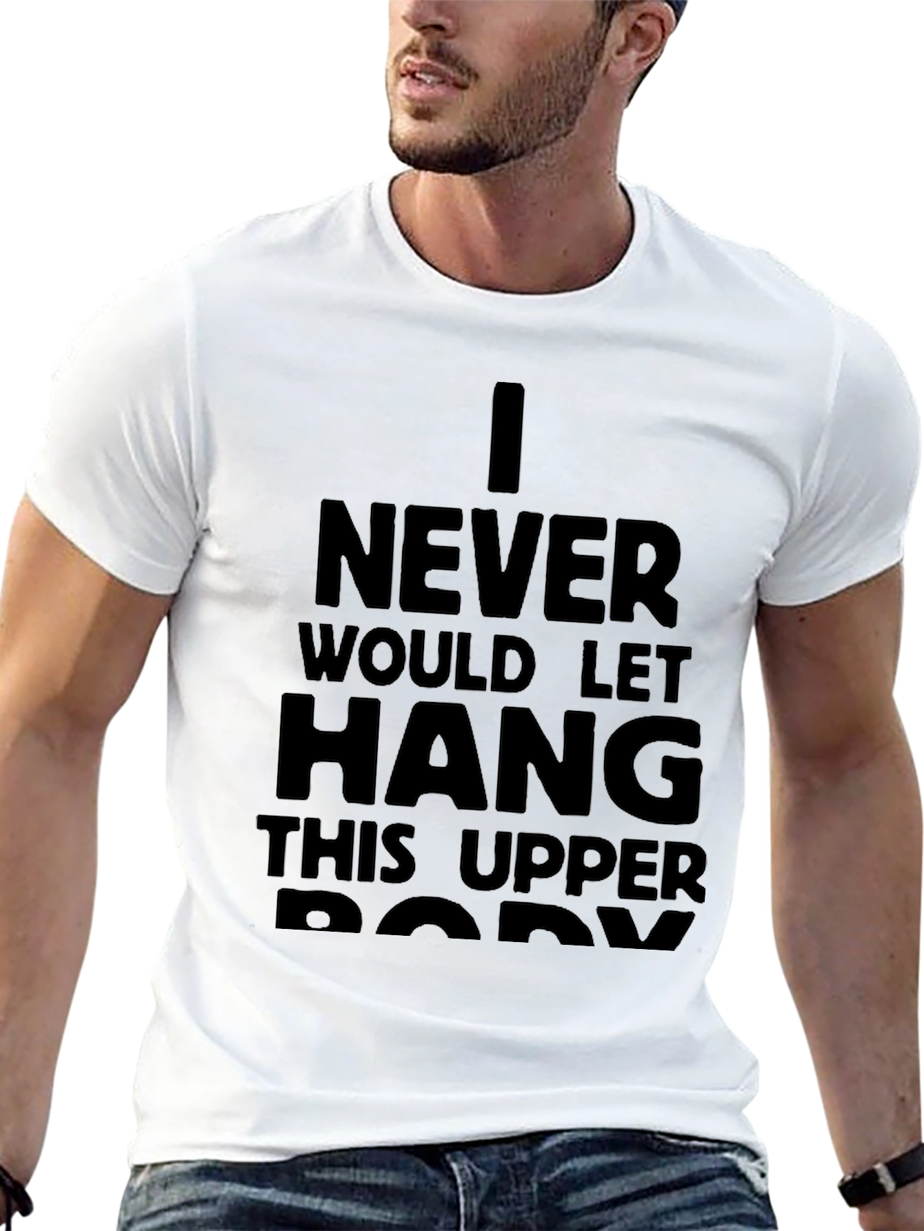 I Never Would Let Hang T-Shirt