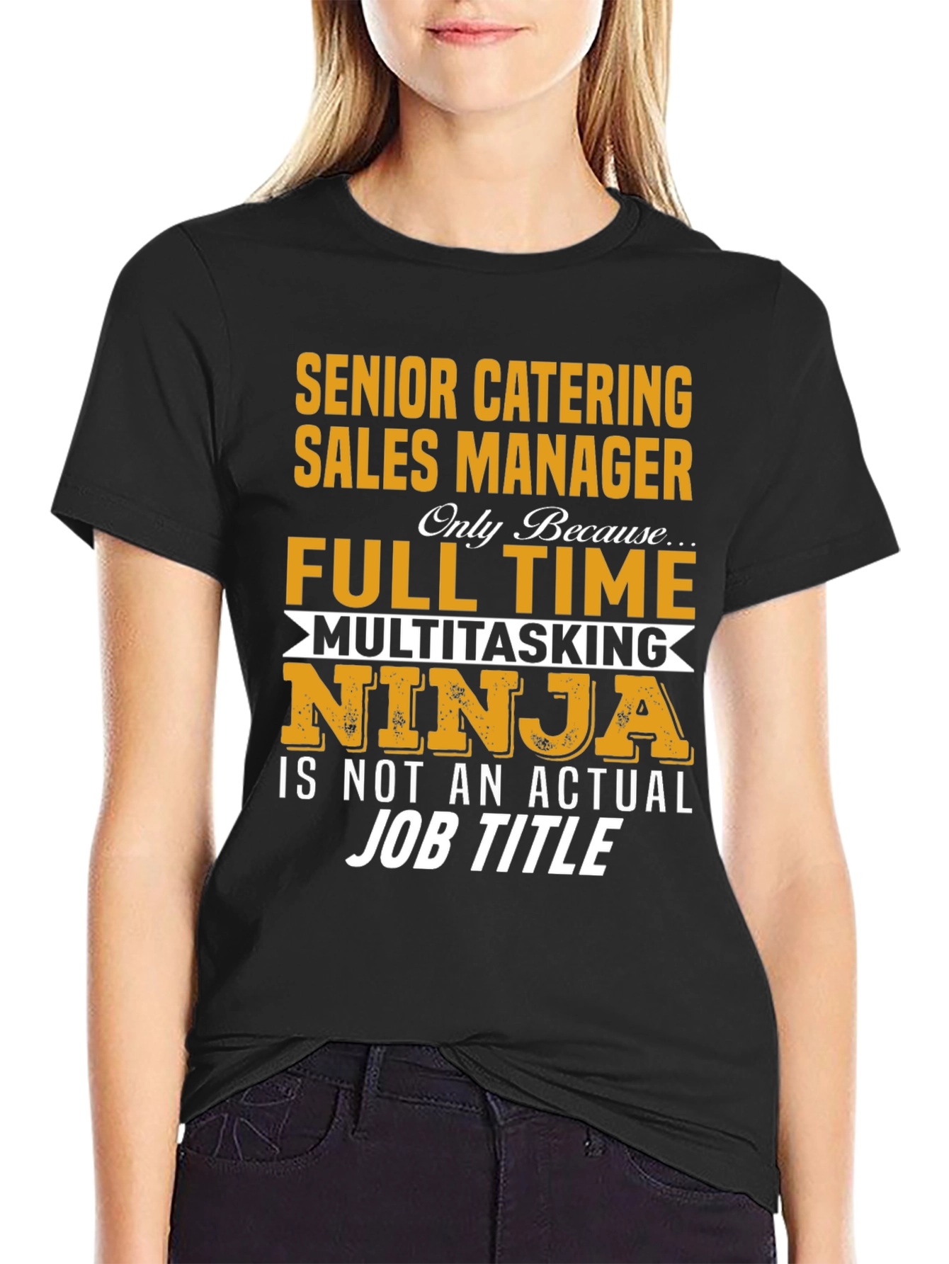 Senior Catering Sales Manager Full Time Ninja T-Shirt