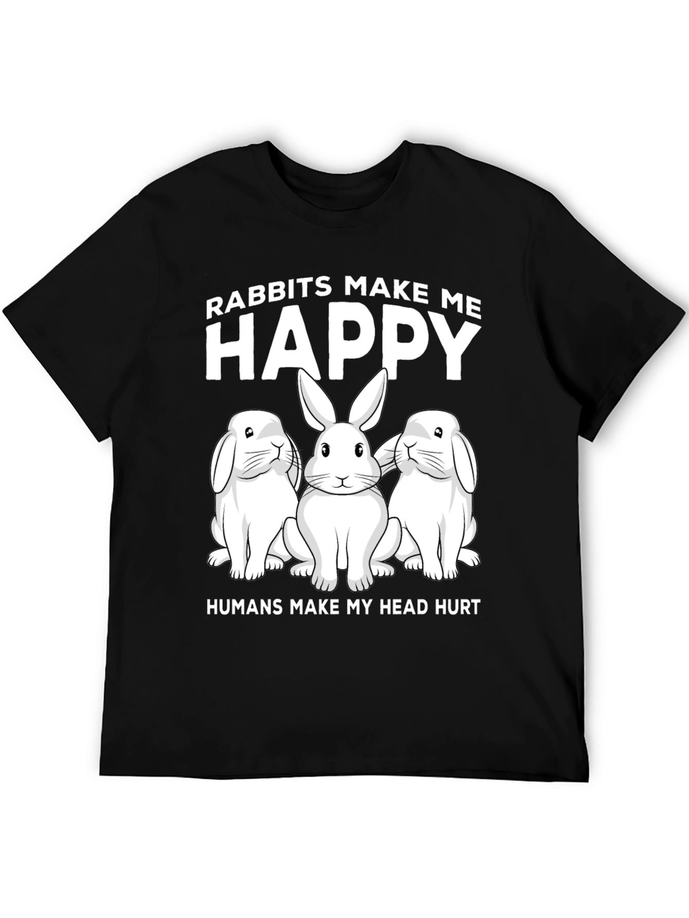 Rabbit Lover T-Shirt: Rabbits Make Me Happy