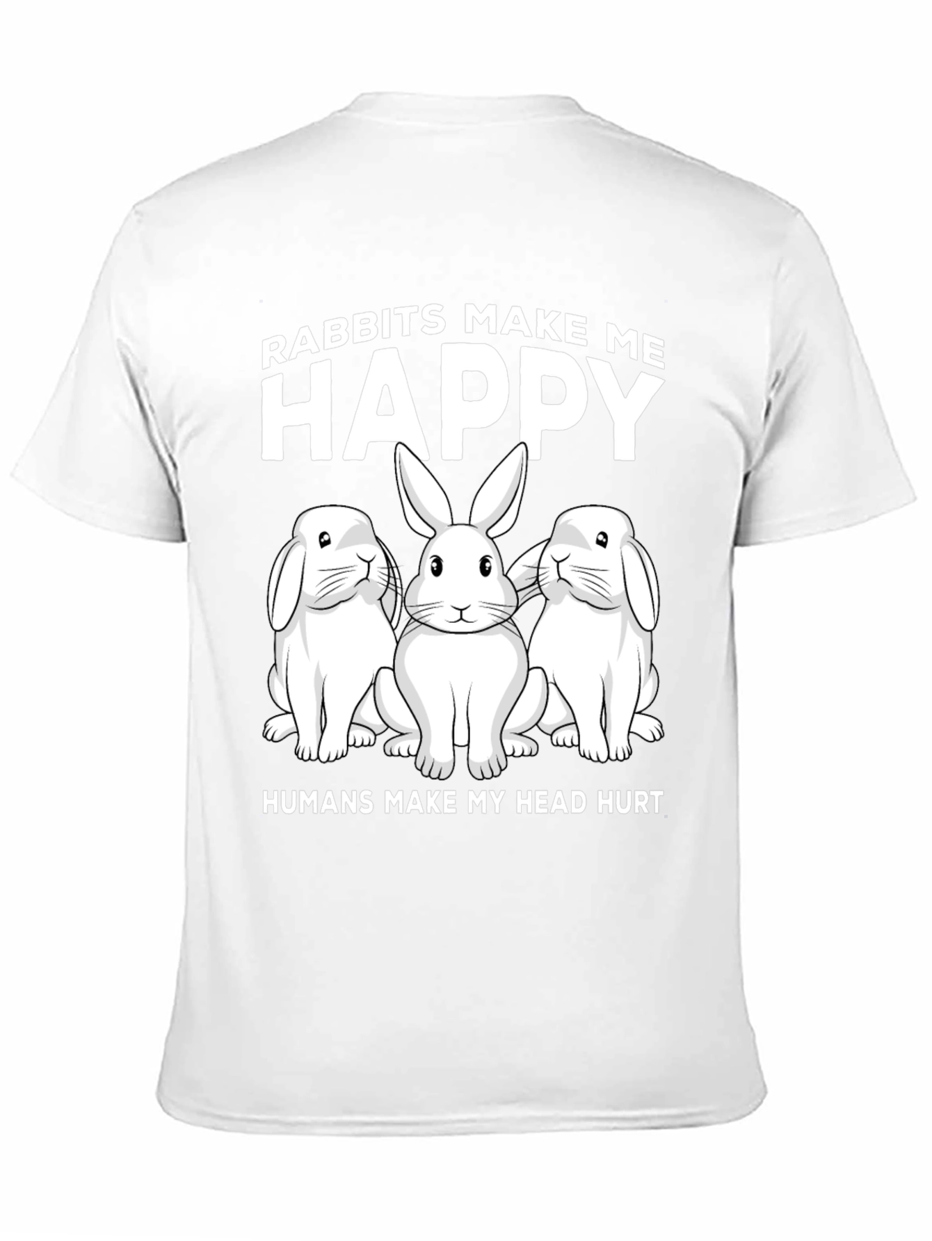 Rabbit Lover T-Shirt: Rabbits Make Me Happy