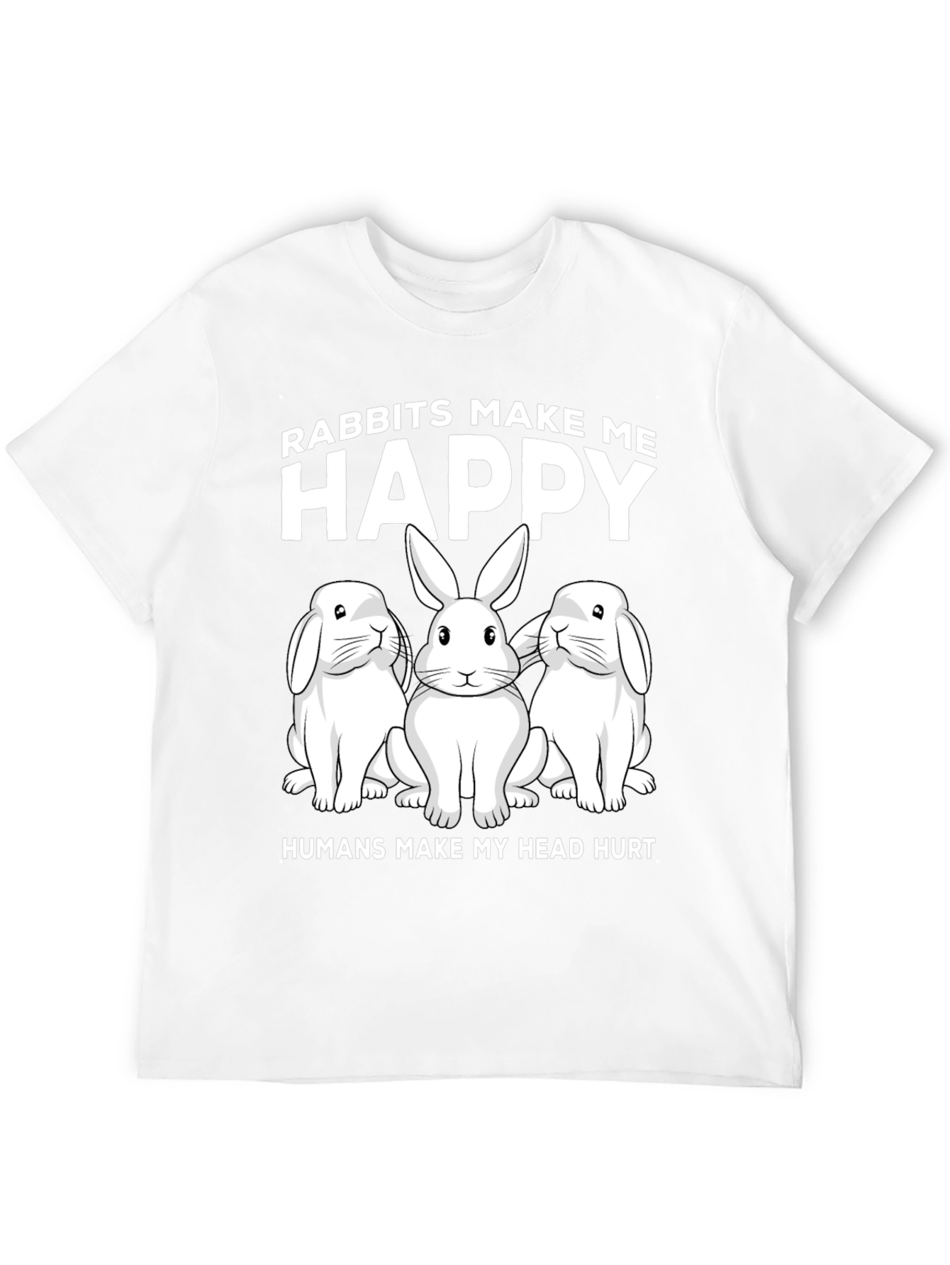 Rabbit Lover T-Shirt: Rabbits Make Me Happy