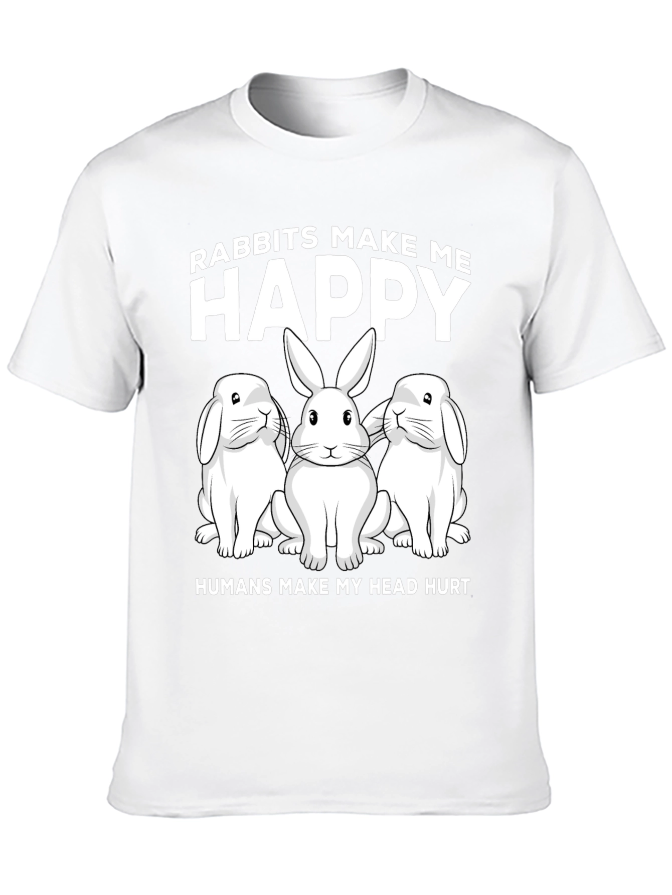 Rabbit Lover T-Shirt: Rabbits Make Me Happy