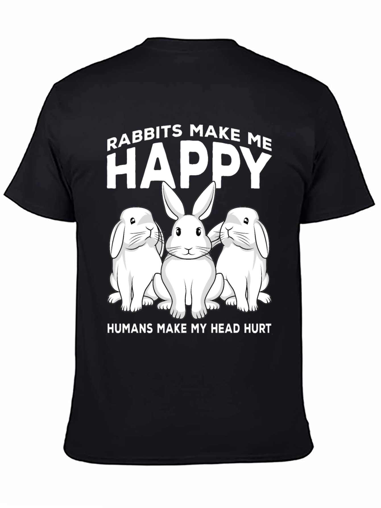 Rabbit Lover T-Shirt: Rabbits Make Me Happy