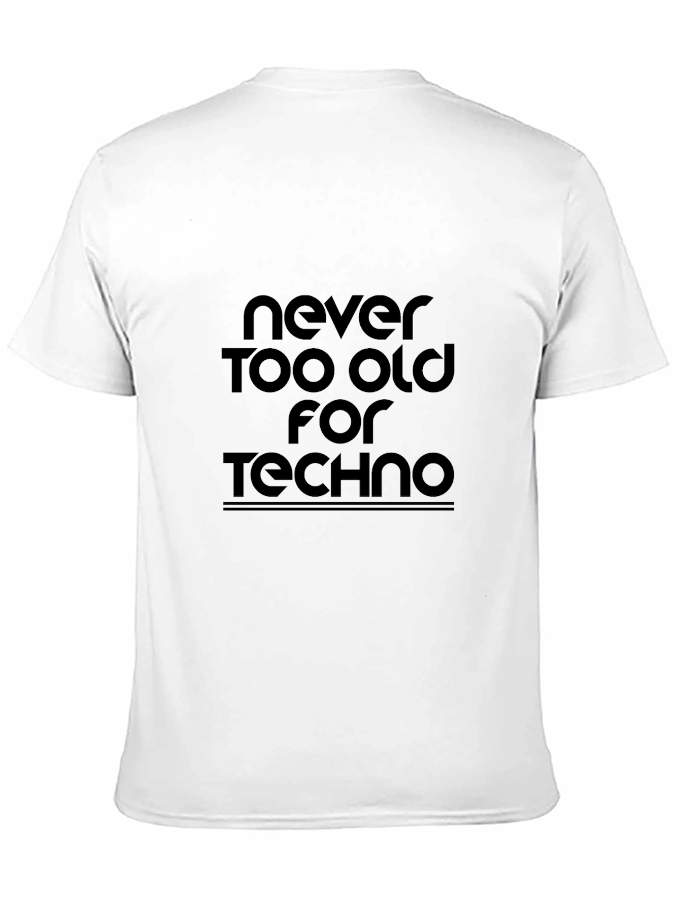 Never Too Old for Techno Black T-Shirt