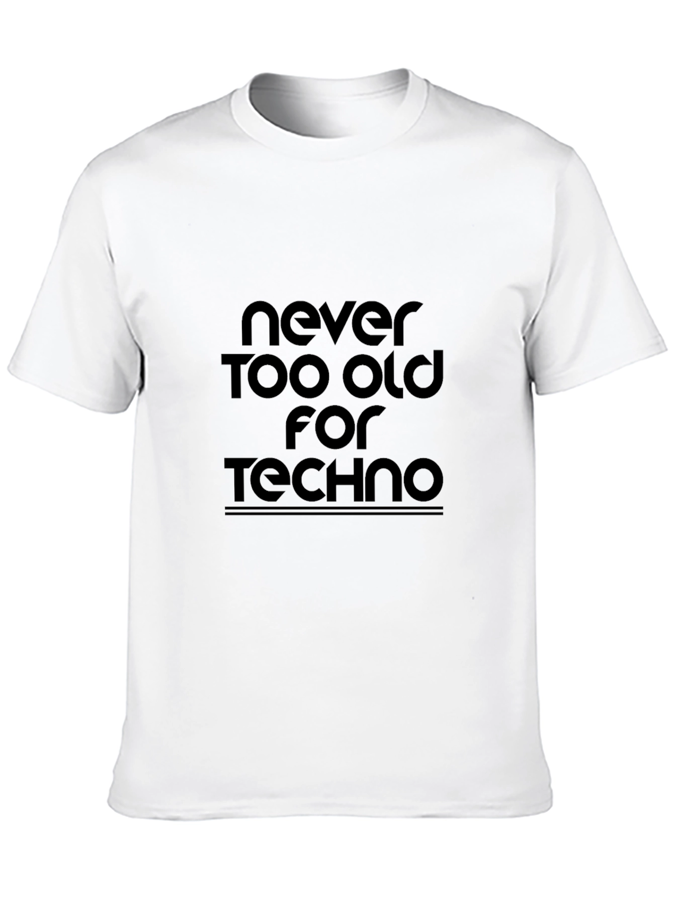 Never Too Old for Techno Black T-Shirt