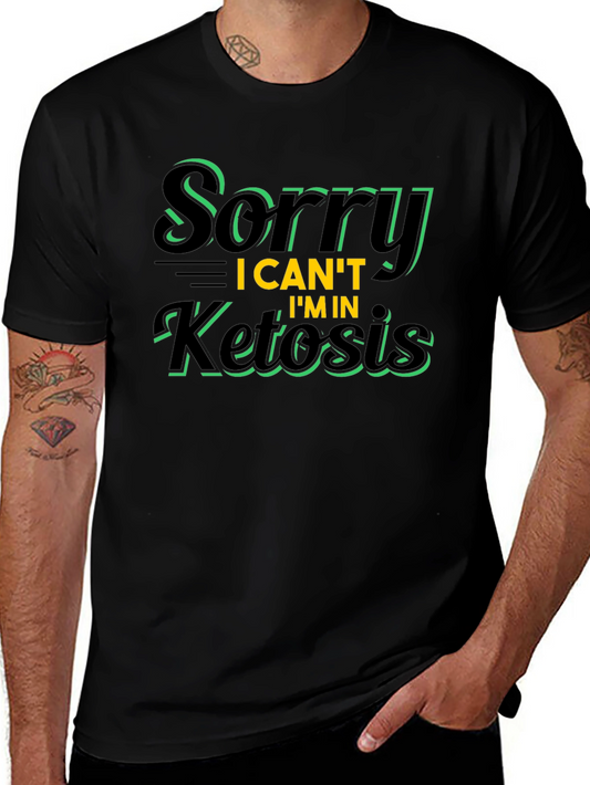 Funny Ketosis T-Shirt - Sorry I Cant