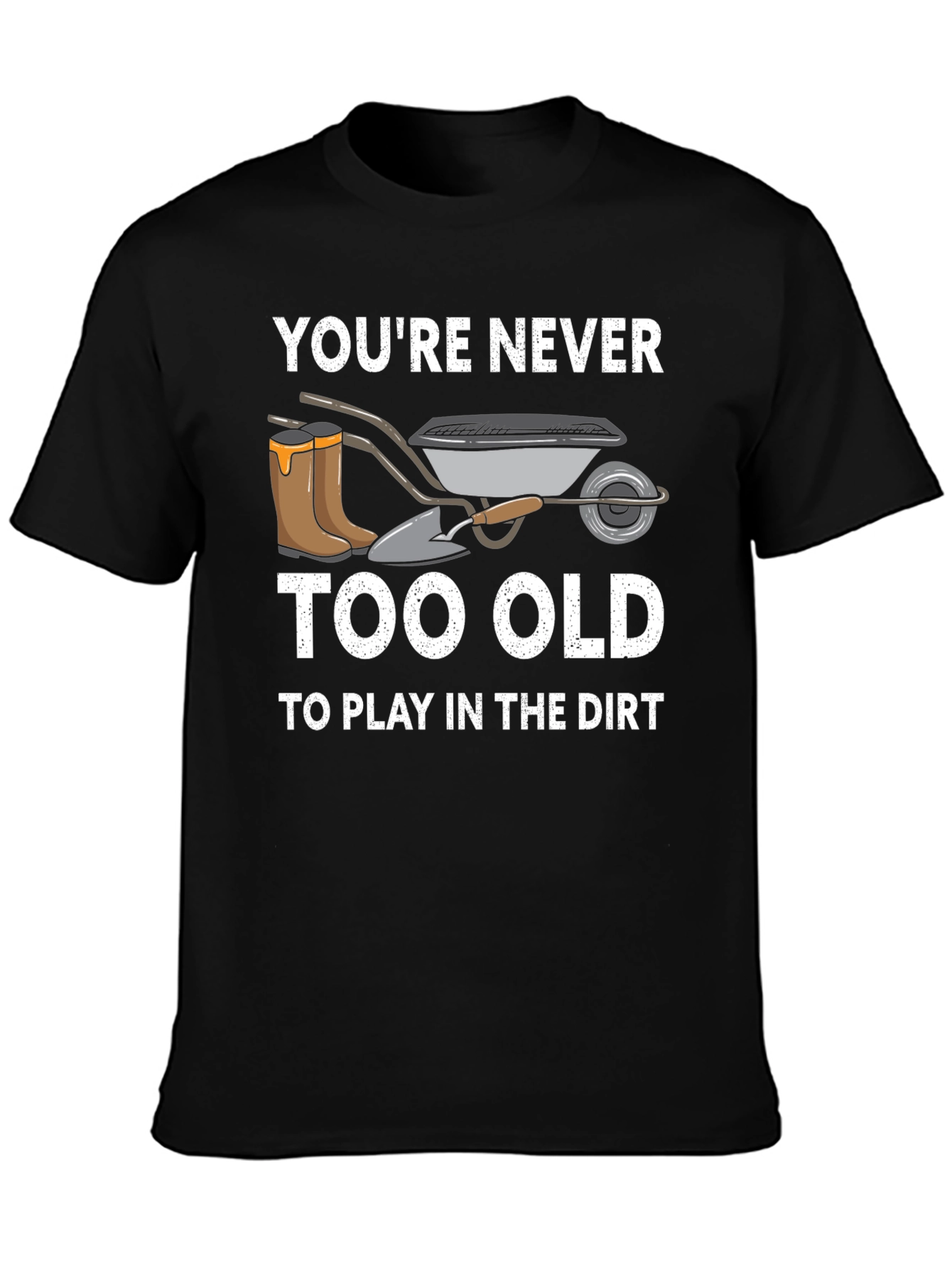 Never Too Old Gardening T-Shirt